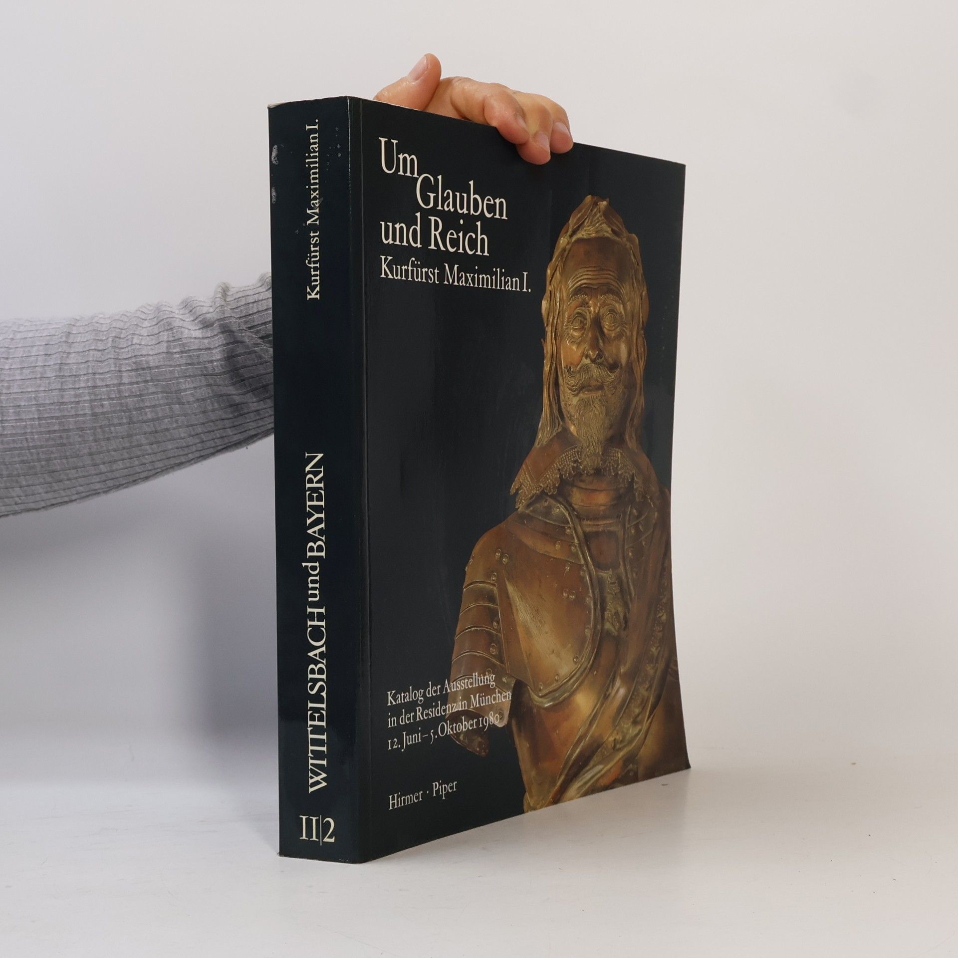 Autorenkollektiv Um Glauben und Reich: Kurfürst Maximilian I.
