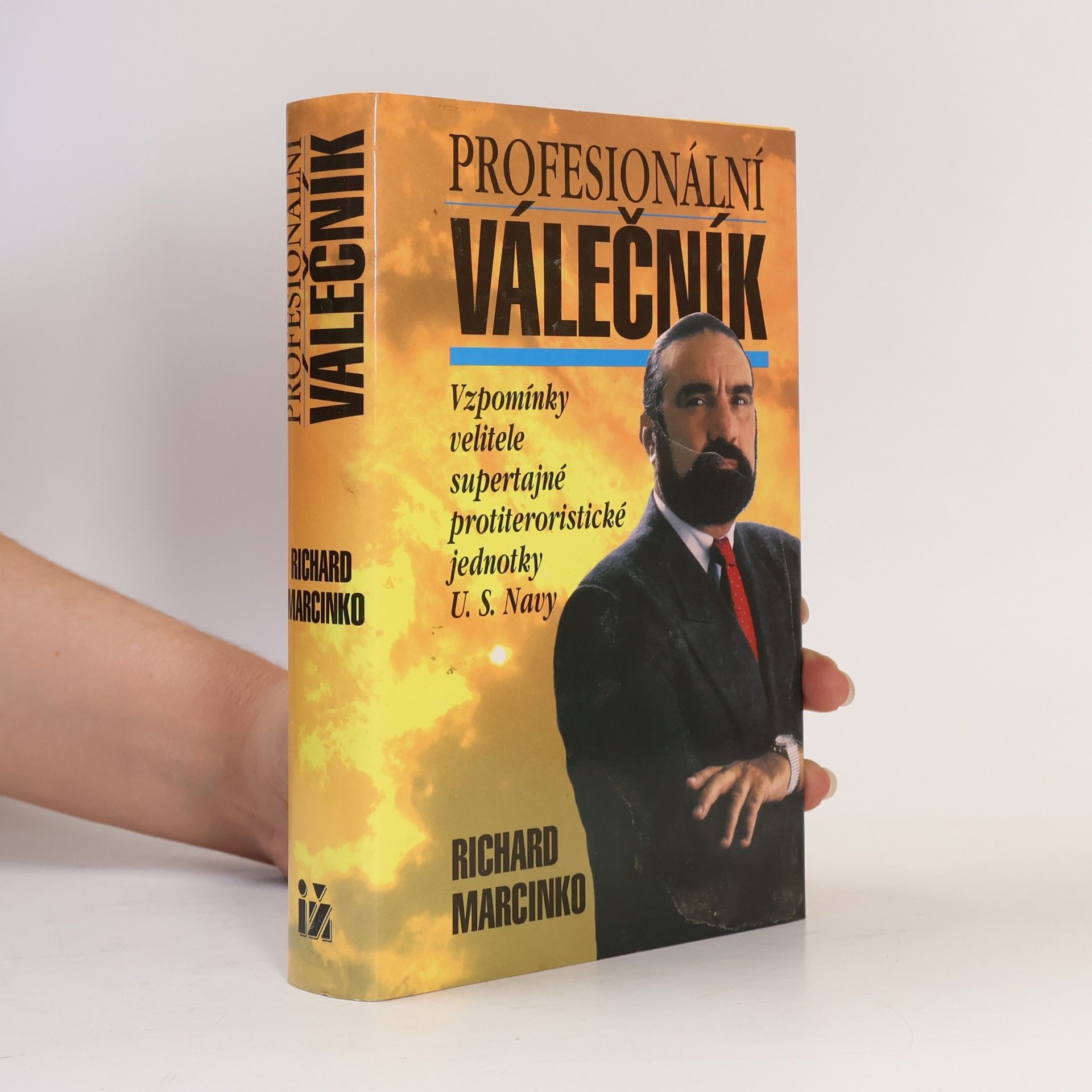 Richard Marcinko Profesionální válečník : vzpomínky velitele supertajné protiteroristické jednotky U.S.Navy. 1