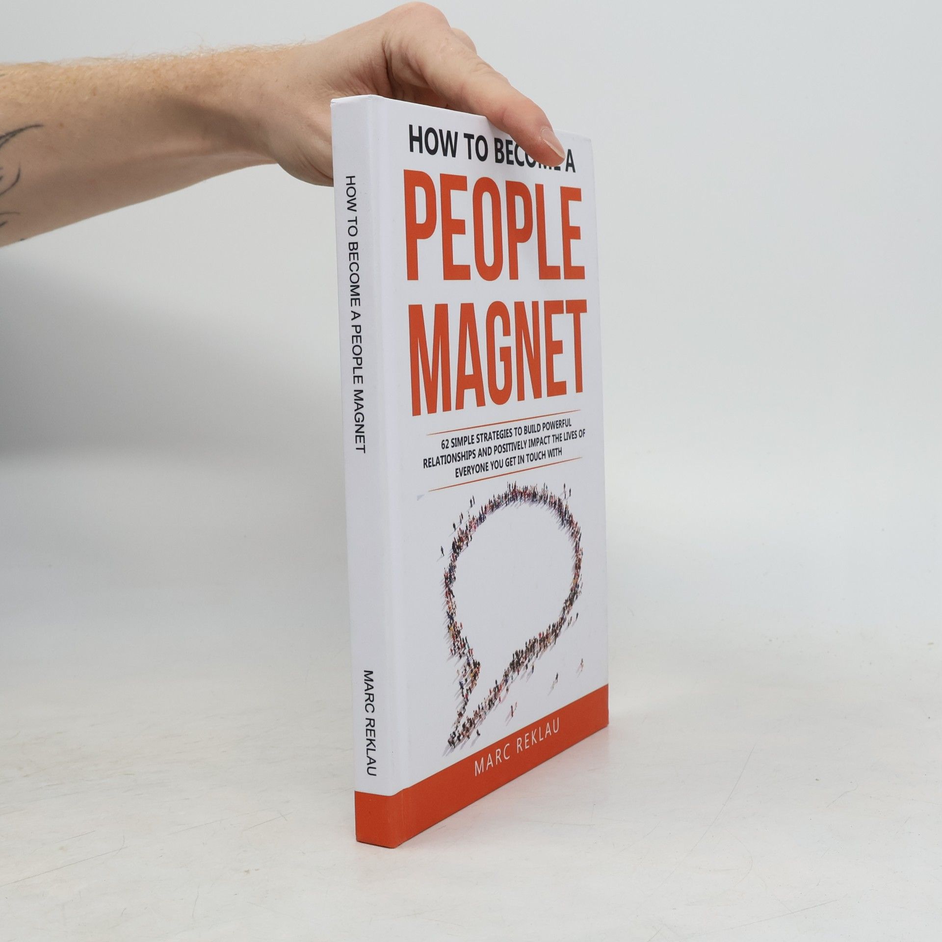 Marc Reklau Change Your Habits, Change Your Life - 5: How to Become a People Magnet