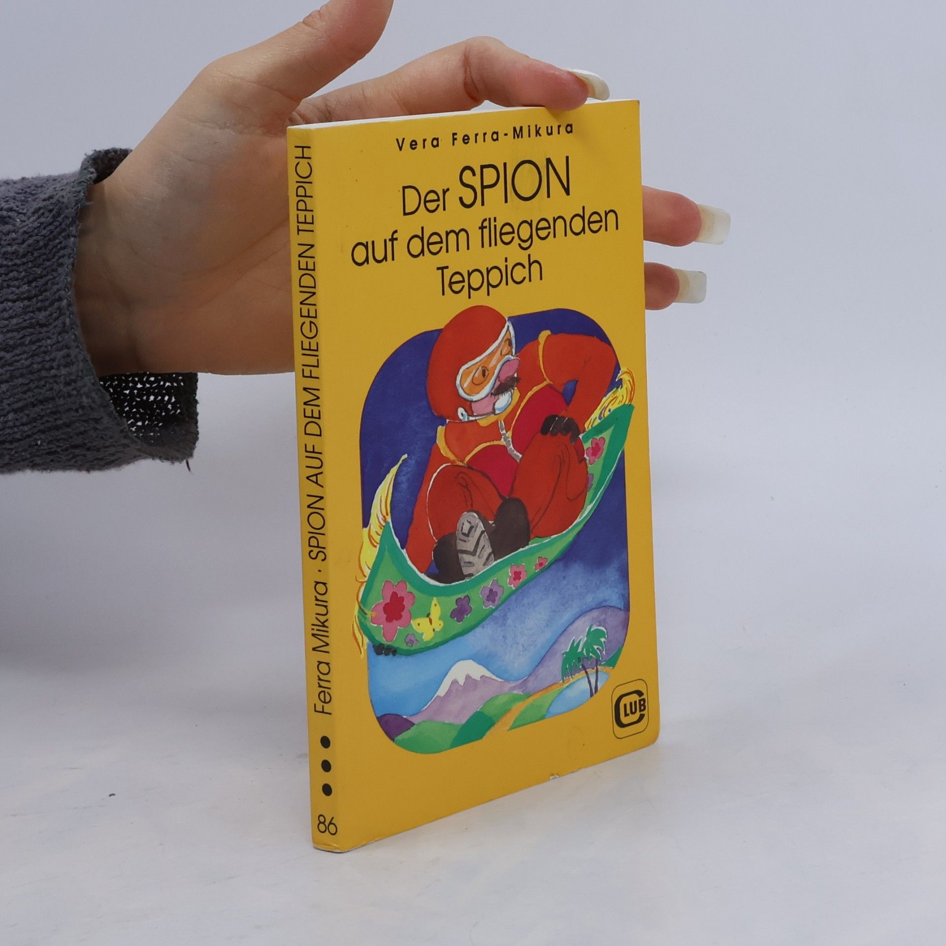 Vera Ferra-Mikura Der Spion auf dem fliegenden Teppich