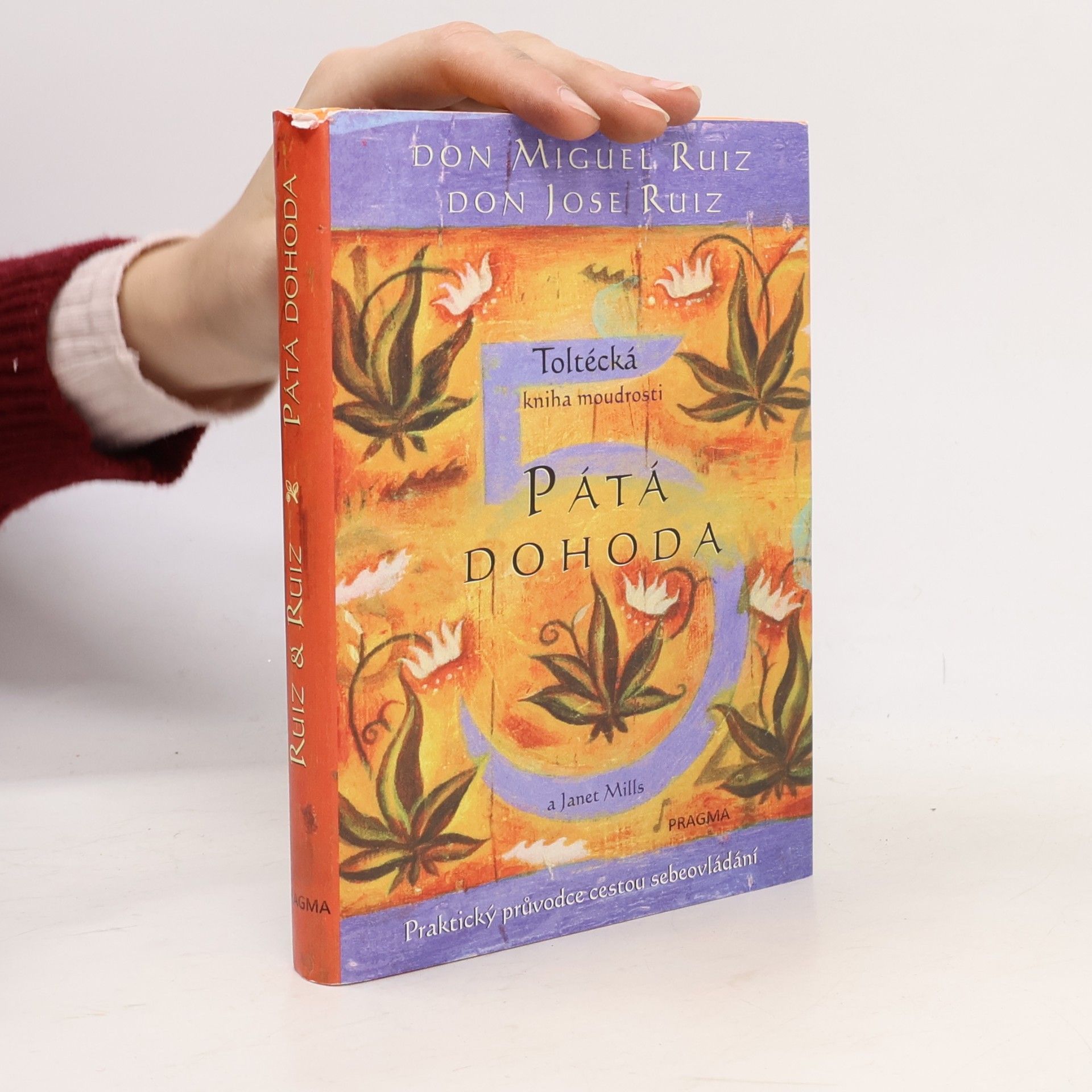 Don Miguel Ruiz Pátá dohoda: Toltécká kniha moudrosti