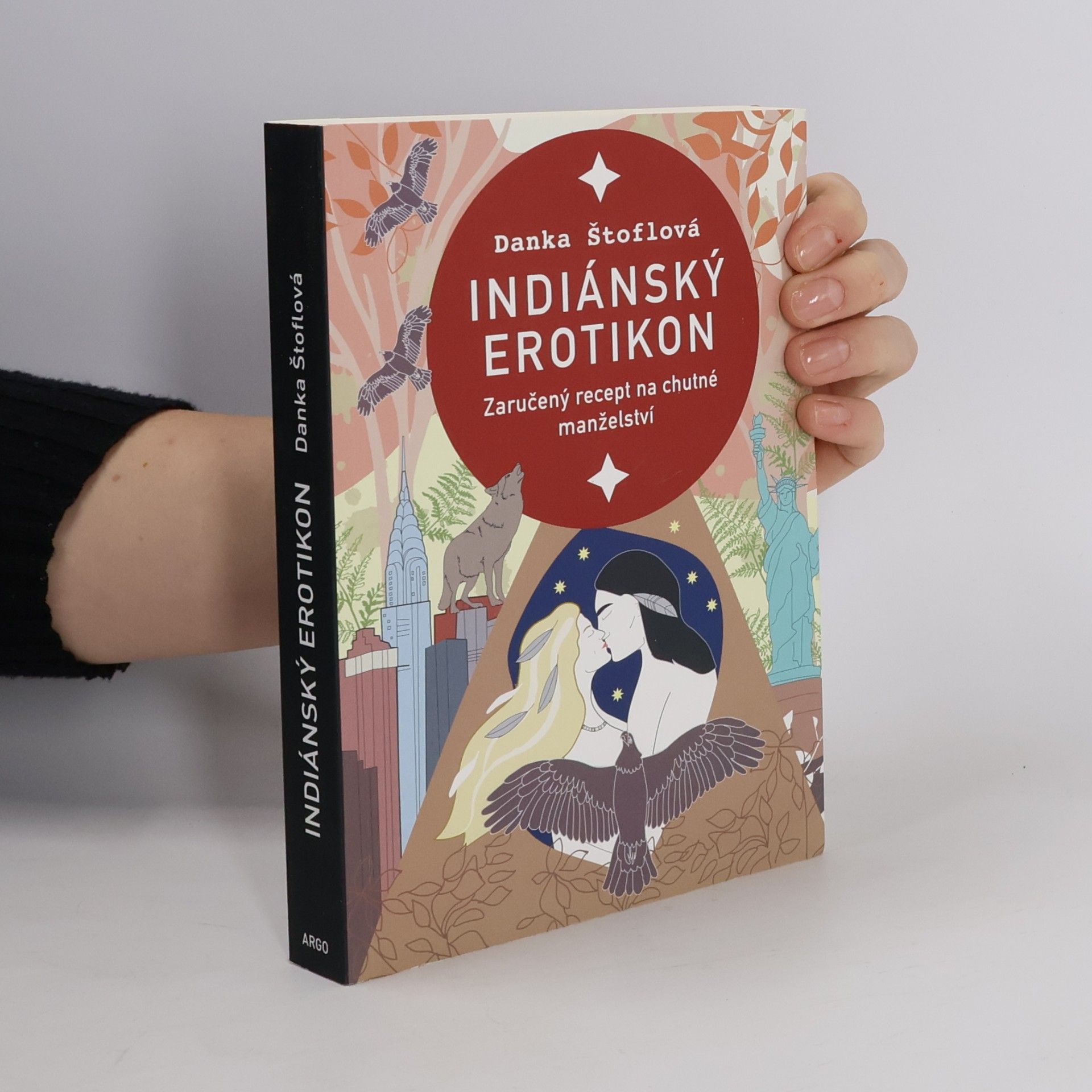 Danka Štoflová Indiánský erotikon : zaručený recept na chutné manželství