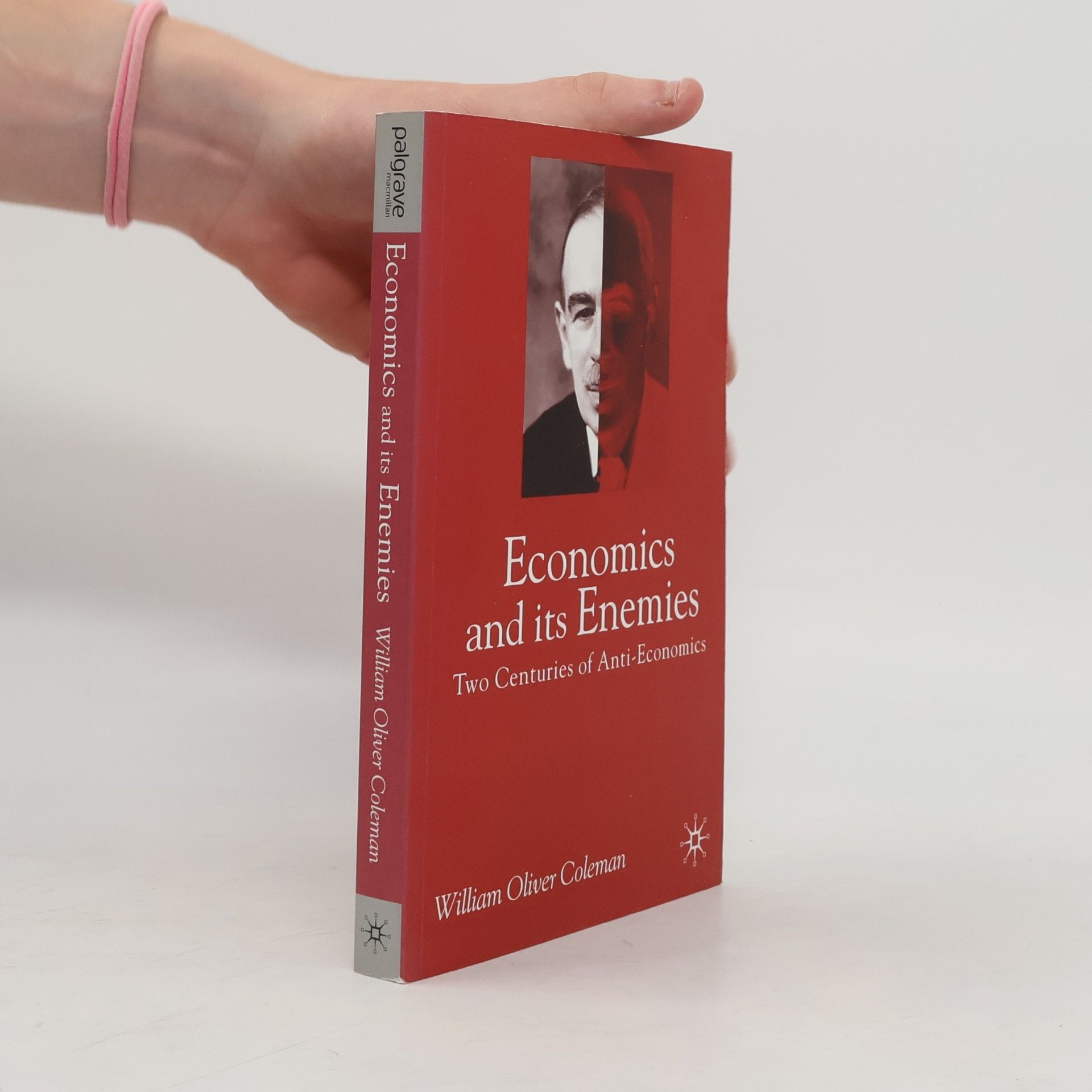 William Oliver Coleman Economics and its Enemies