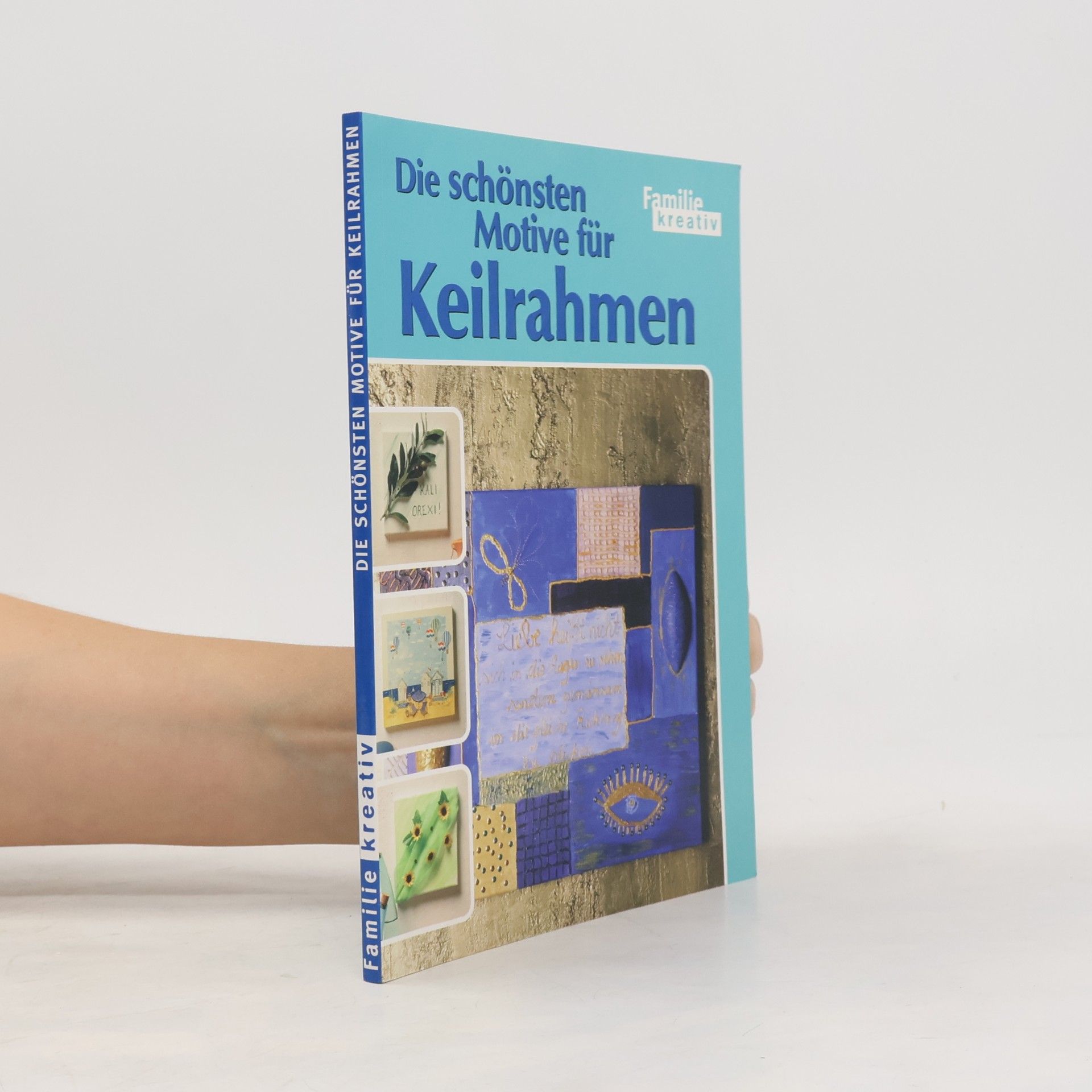Various authors Die schönsten Motive für Keilrahmen