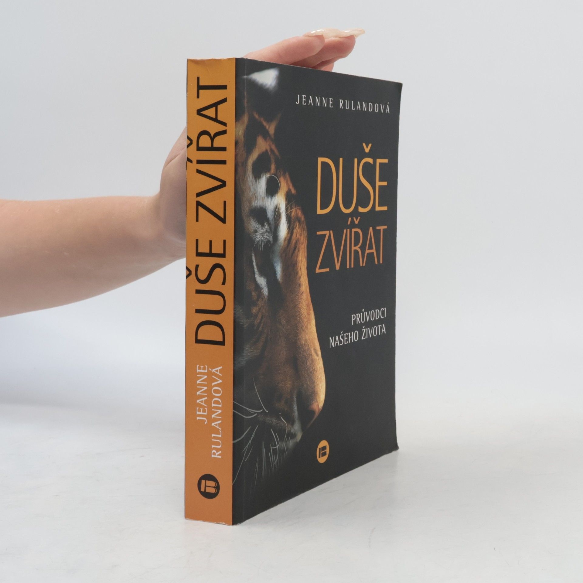 Jeanne Ruland Duše zvířat. Průvodci našeho života