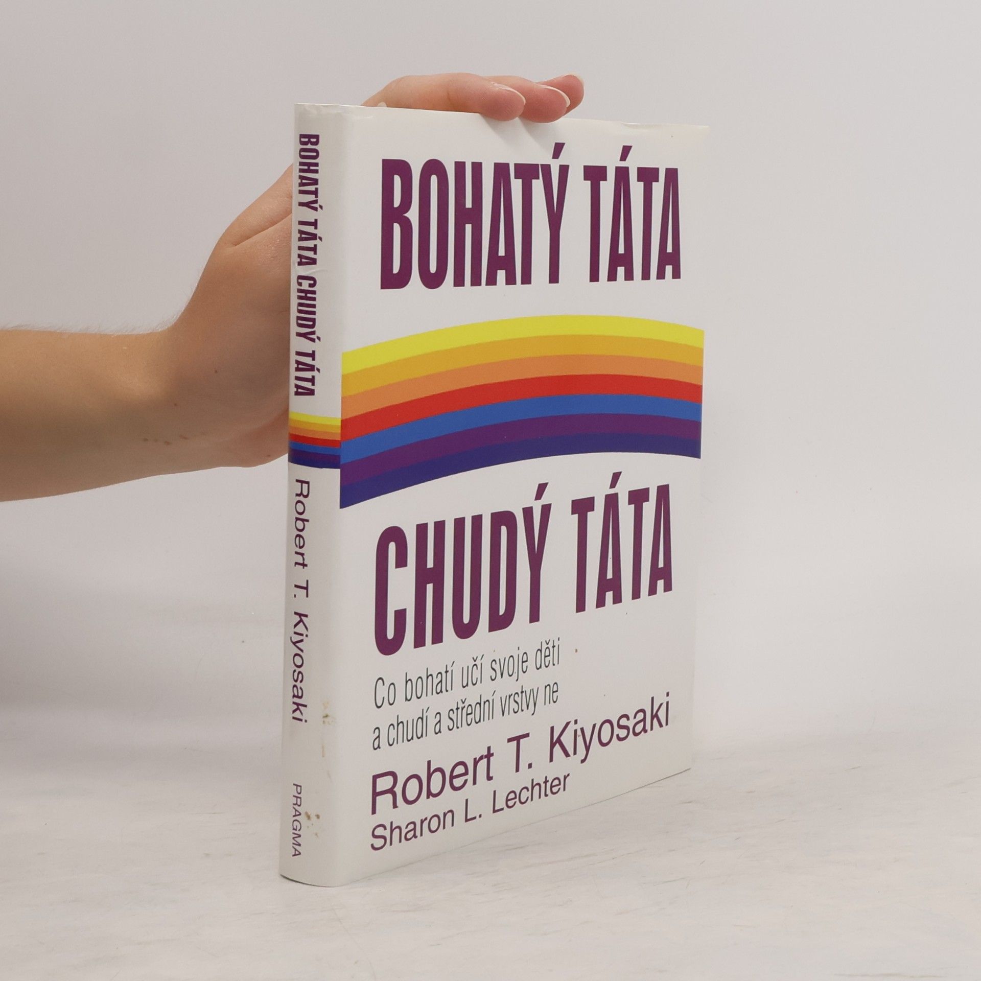 Robert Kiyosaki Bohatý táta, chudý táta