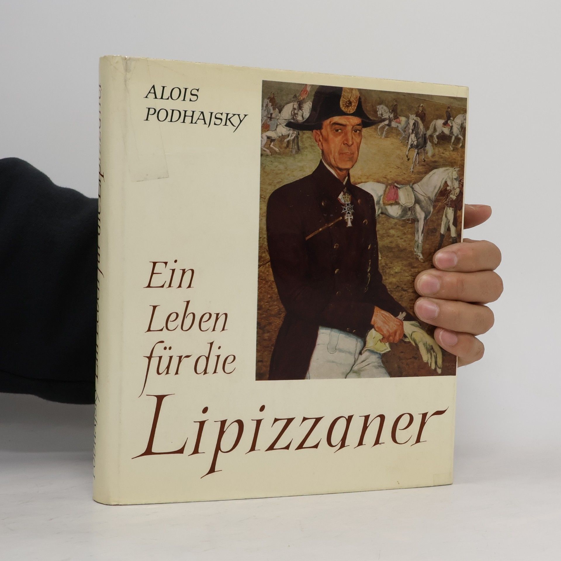 Alois Podhajsky Ein Leben für die Lipizzaner