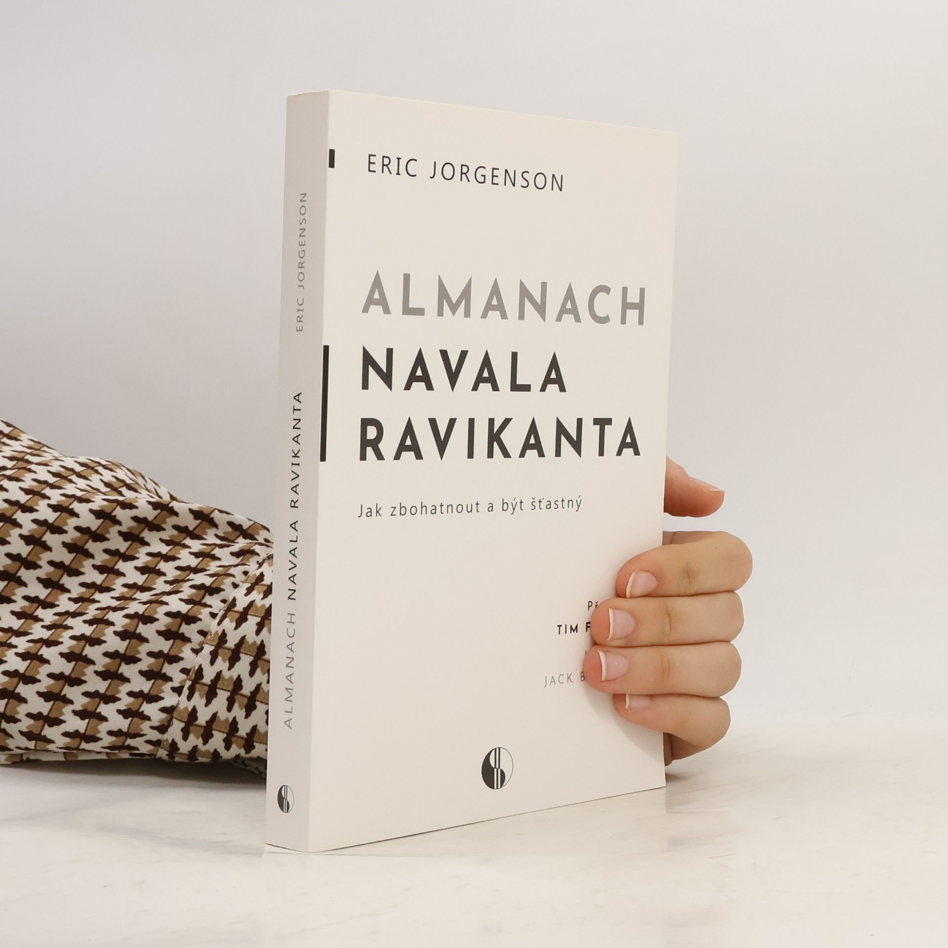 Erik Jorgenson Almanach Navala Ravikanta : jak zbohatnout a být šťastný
