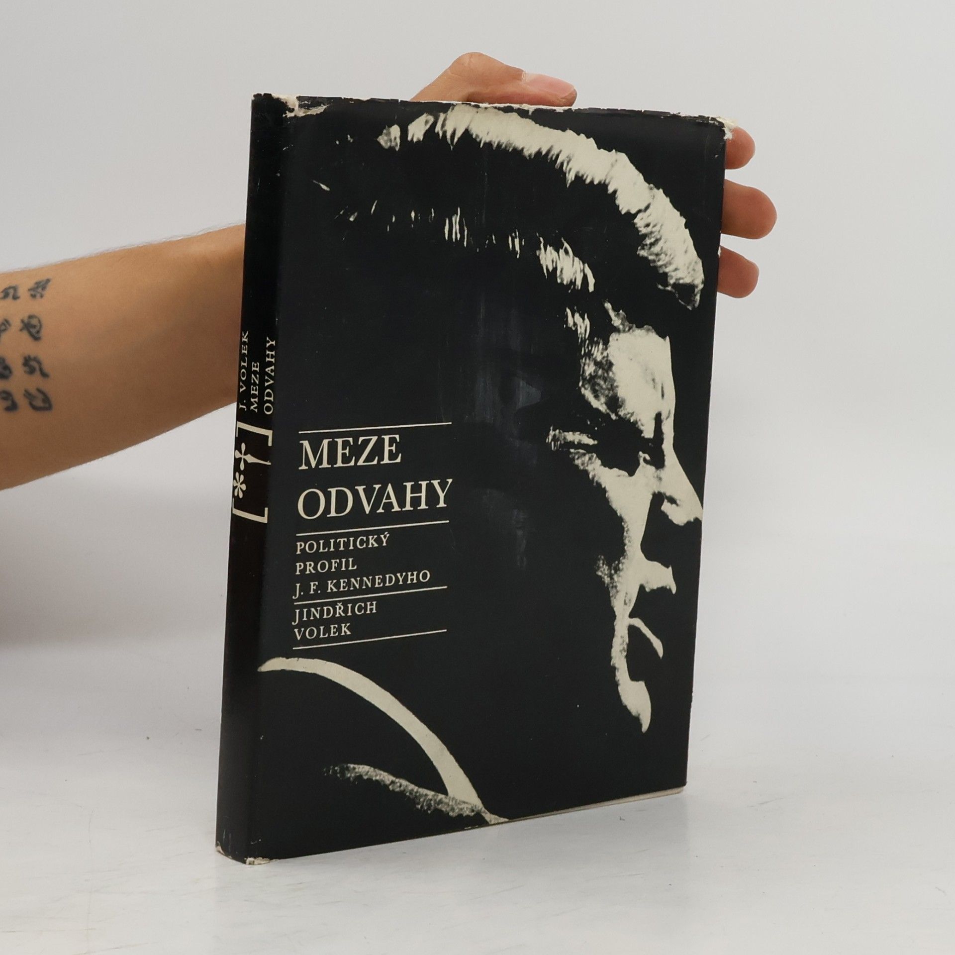 Jindřich Volek Meze odvahy. Politický profil J.F.Kennedyho