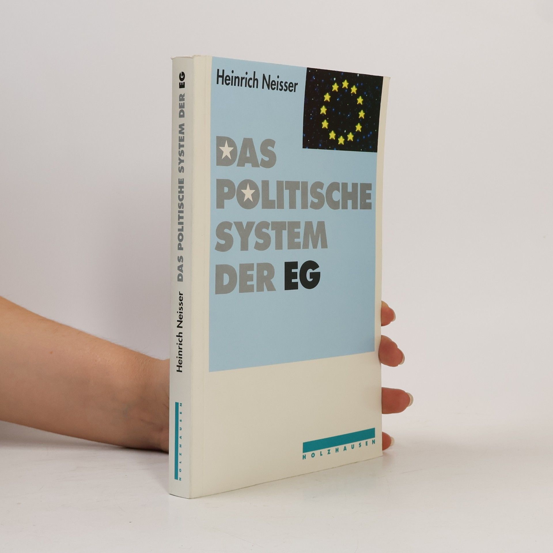 Heinrich Neisser Das politische System der EG
