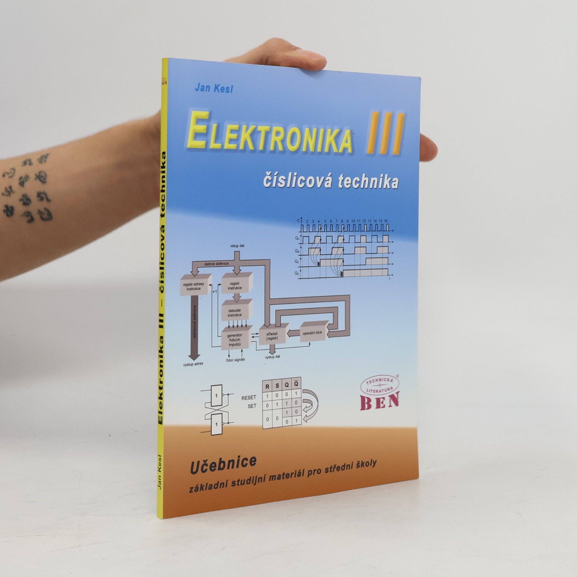 Jan Kesl Elektronika: základní studijní materiál pro střední školy. III, Číslicová technika