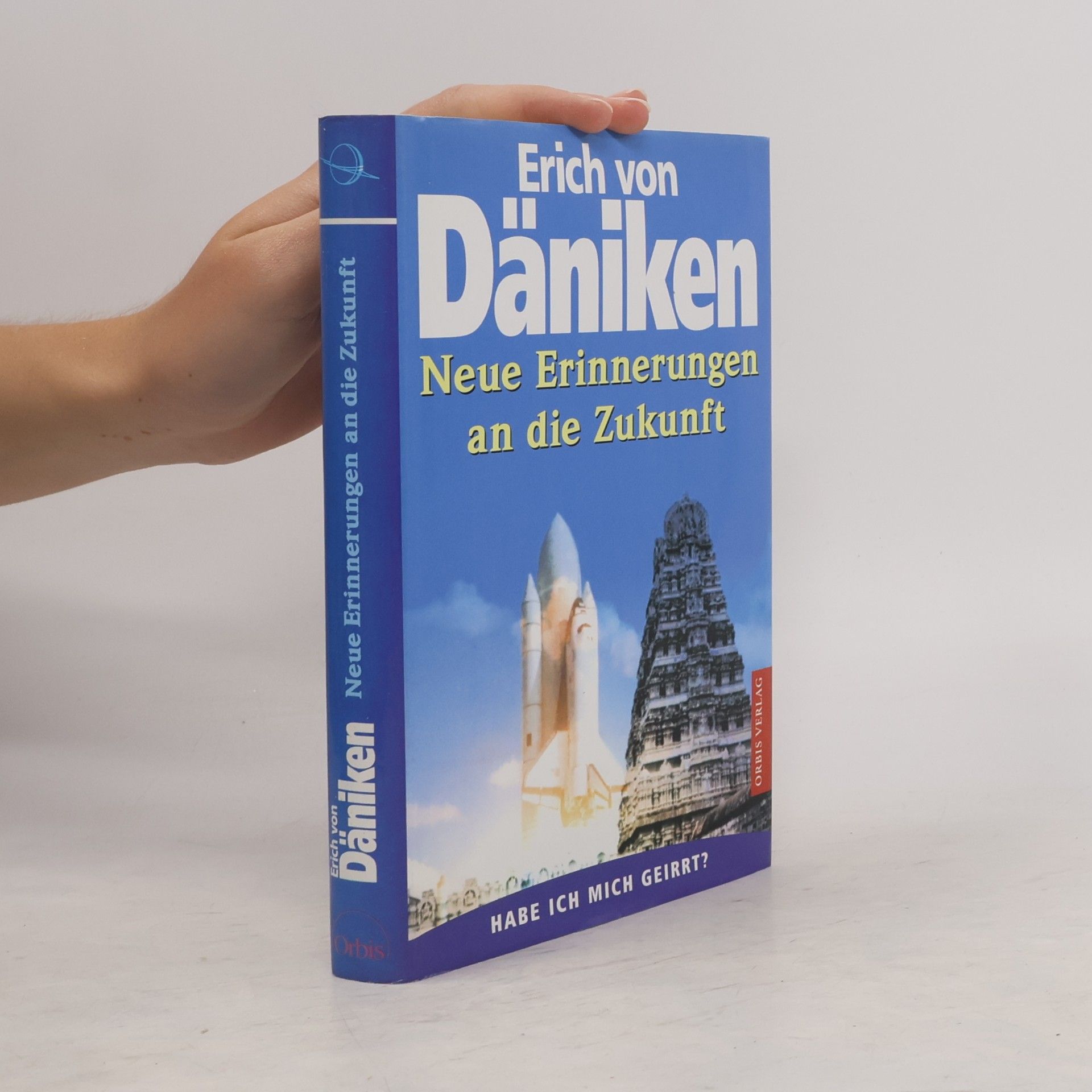 Erich von Däniken Neue Erinnerungen an die Zukunft