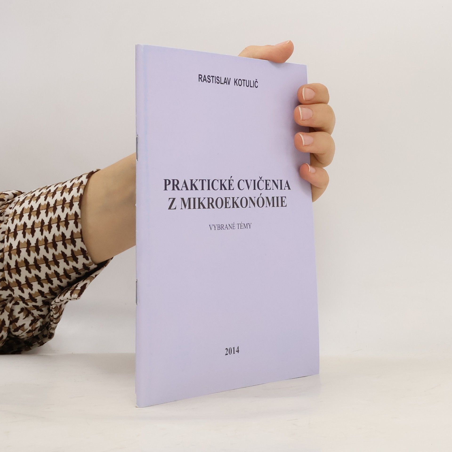 Rastislav Kotulič Praktické cvičenia z mikroekonomie