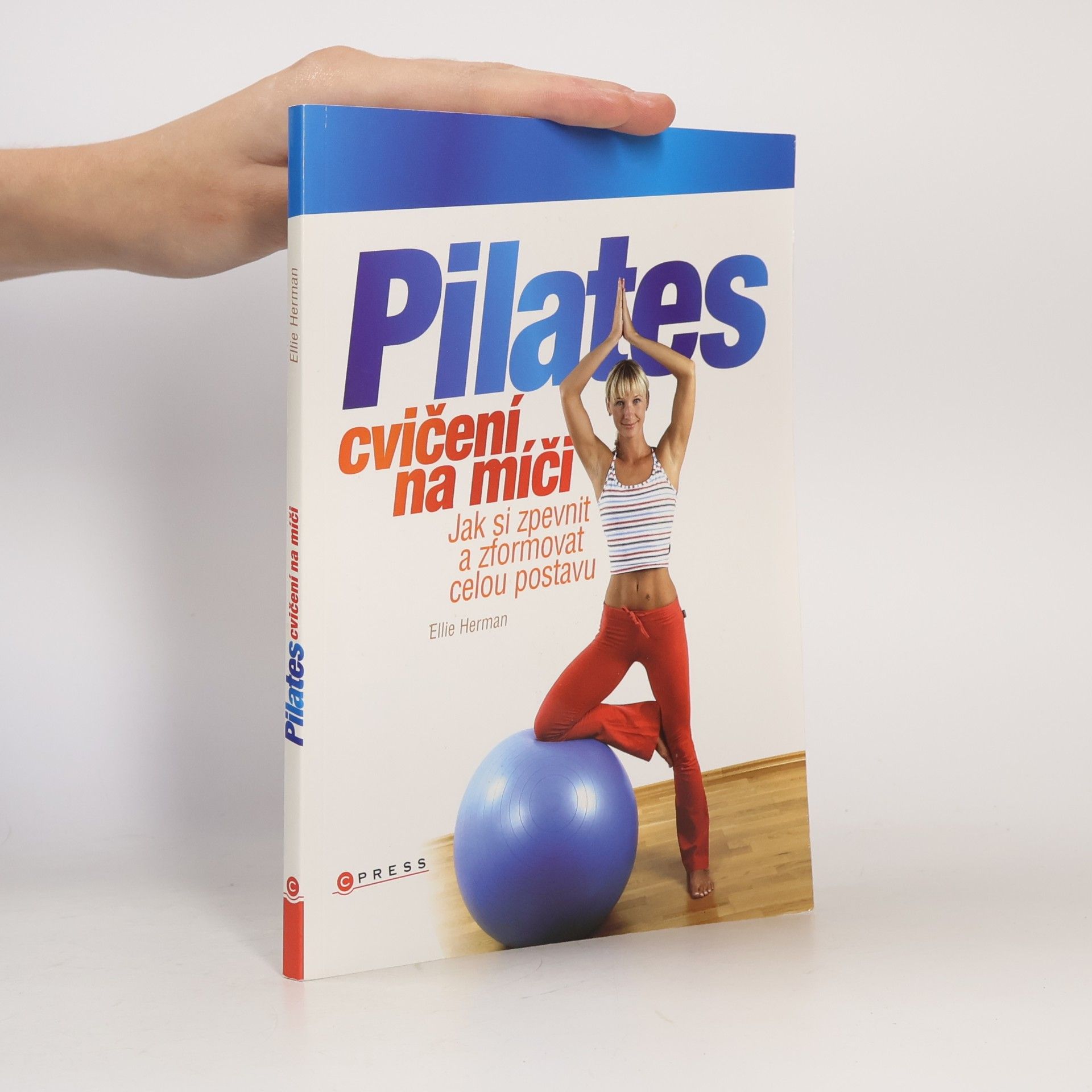 Ellie Herman Pilates cvičení na míči: Jak si zpevnit a zformovat celou postavu