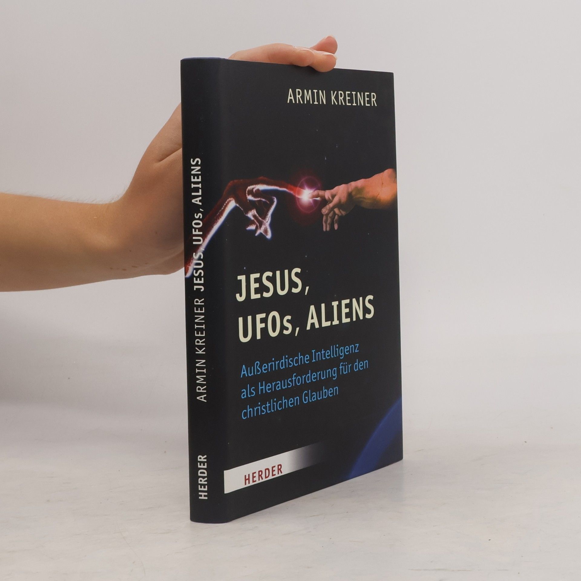 Armin Kreiner Jesus, UFOs, Aliens. Außerirdische Intelligenz als Herausforderung für den christlichen Glauben