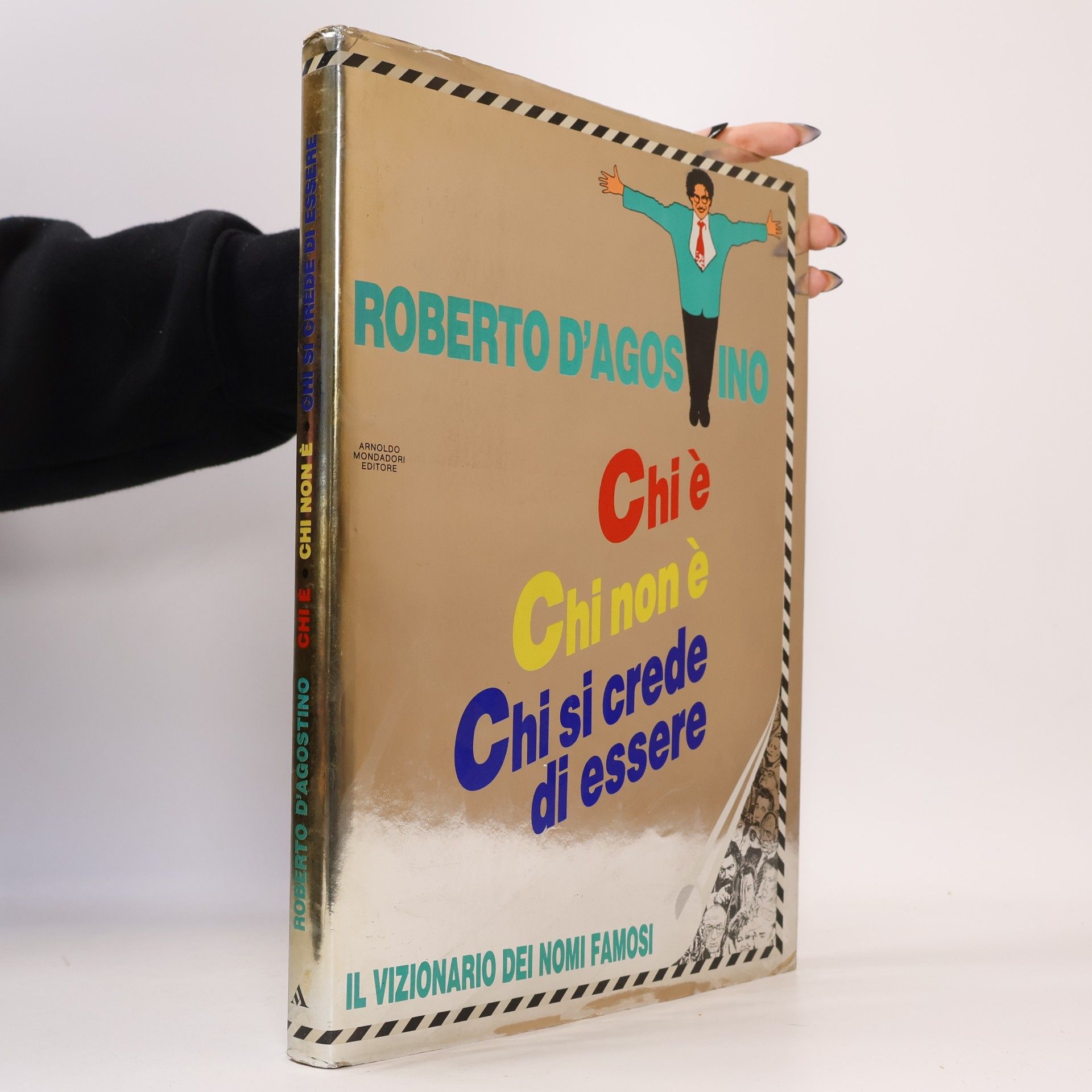 Roberto D'Agostino Biblioteca umoristica Mondadori: Chi è, chi non è, chi si crede di essere