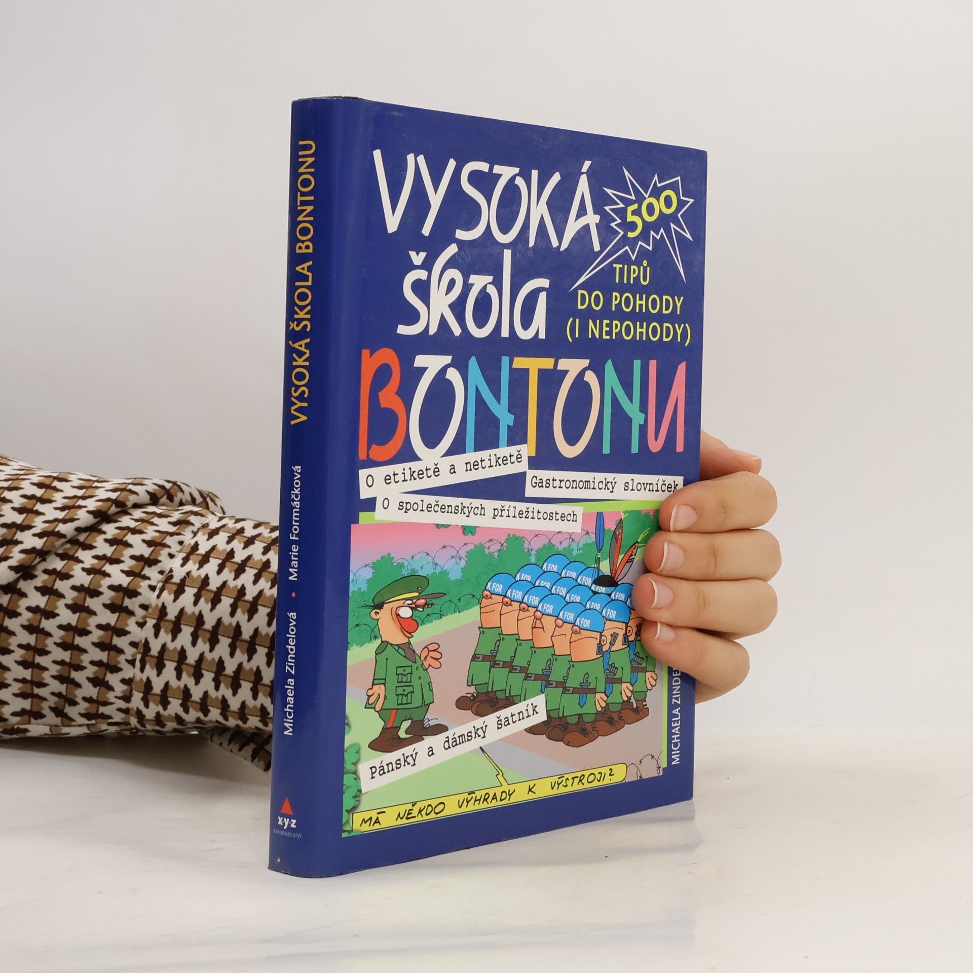 Michaela Zindelová Vysoká škola bontonu : 500 tipů do pohody (i nepohody)
