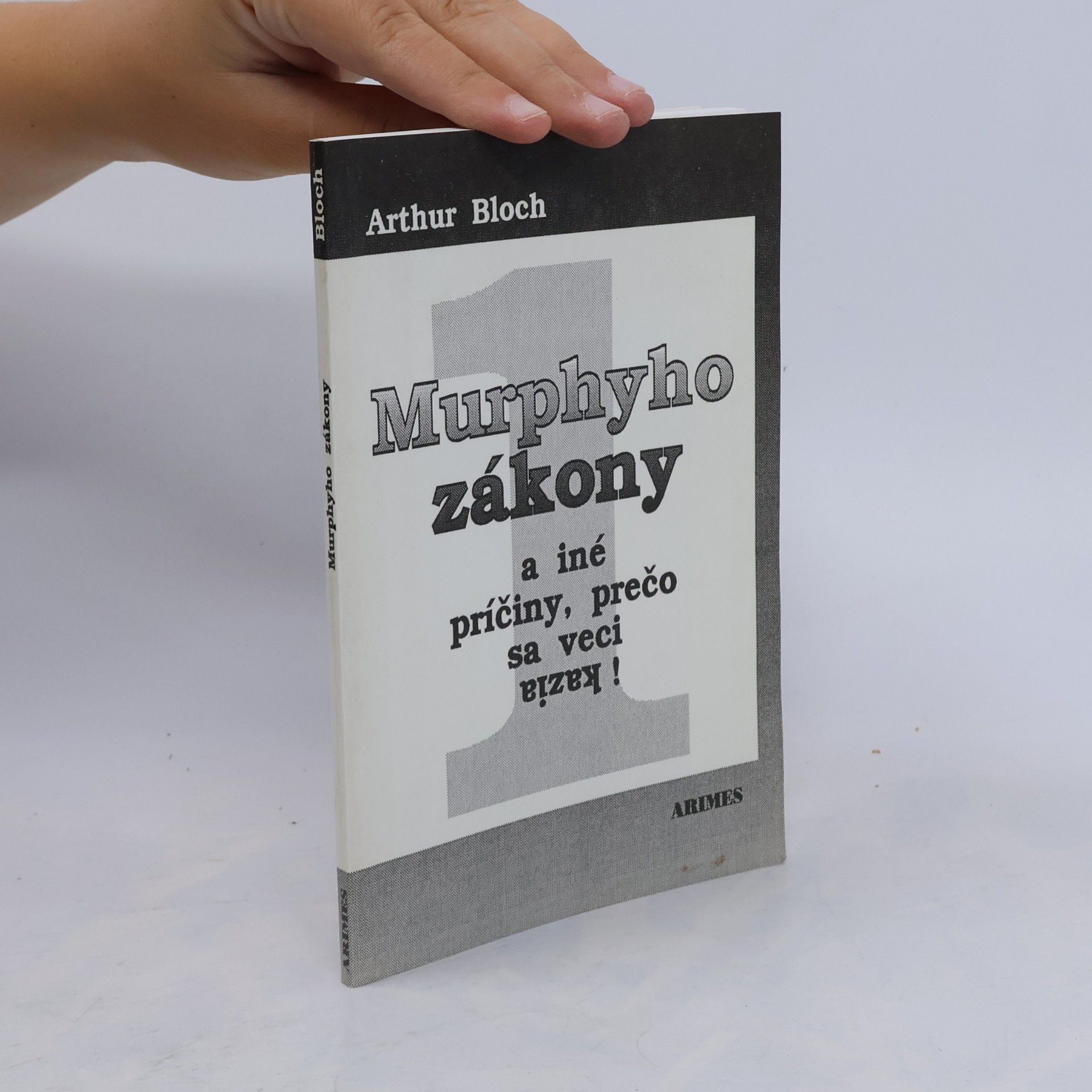 Arthur Bloch Murphyho zákony a iné príčiny, prečo sa veci kazia