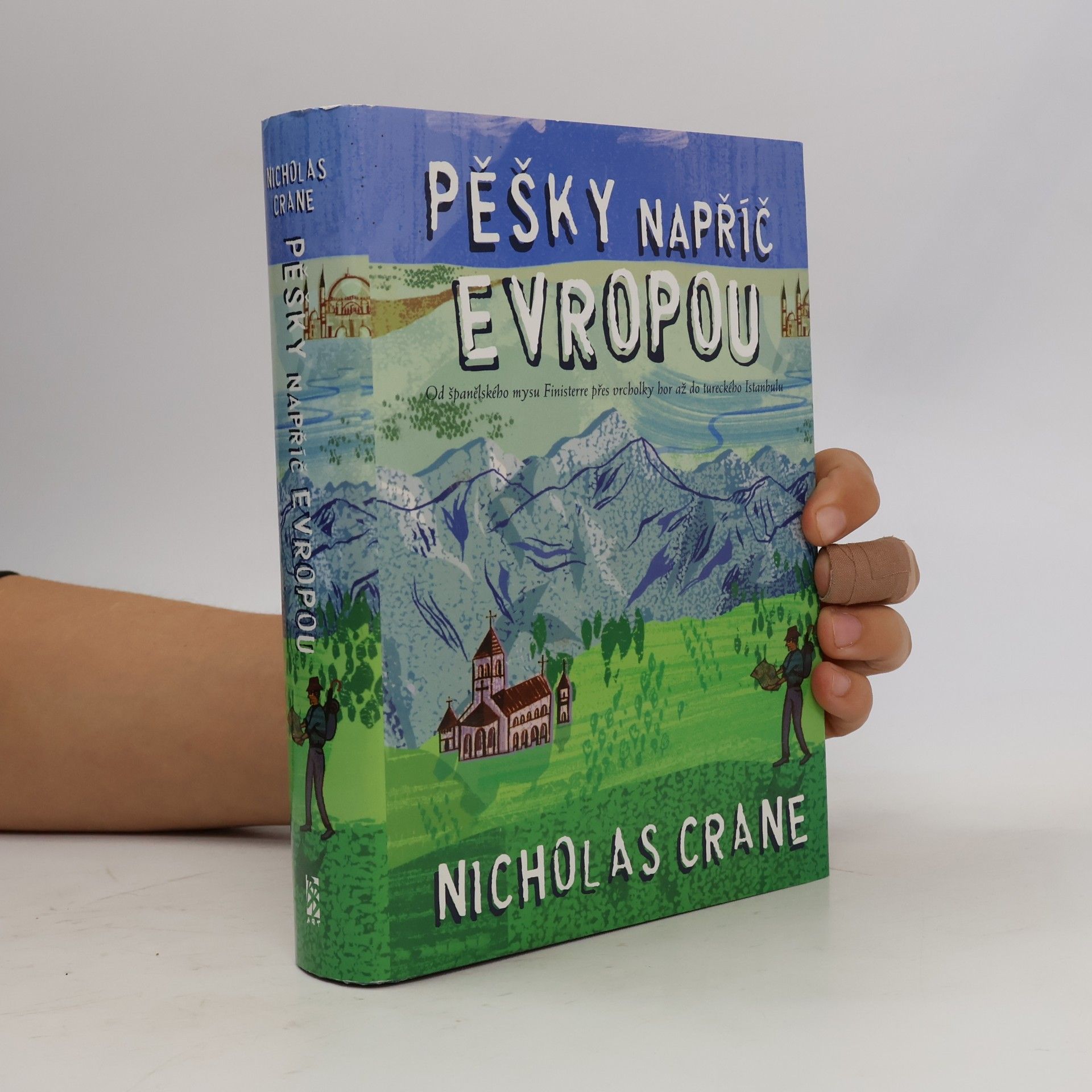 Nicholas Crane Pěšky napříč Evropou: Od španělského mysu Finisterre přes vrcholky hor až do tureckého Istanbulu