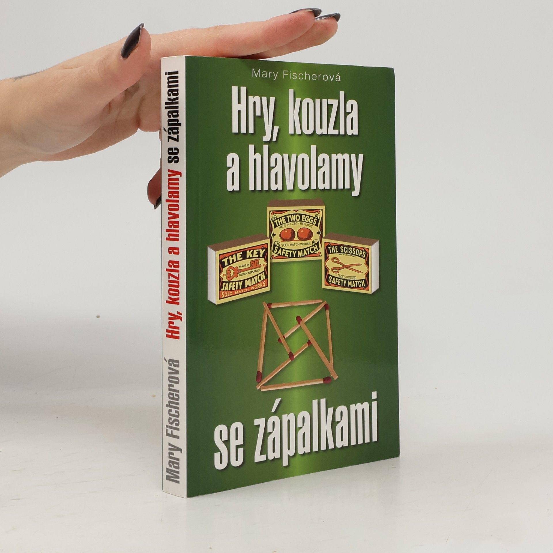 Marie Formáčková Hry, kouzla a hlavolamy se zápalkami