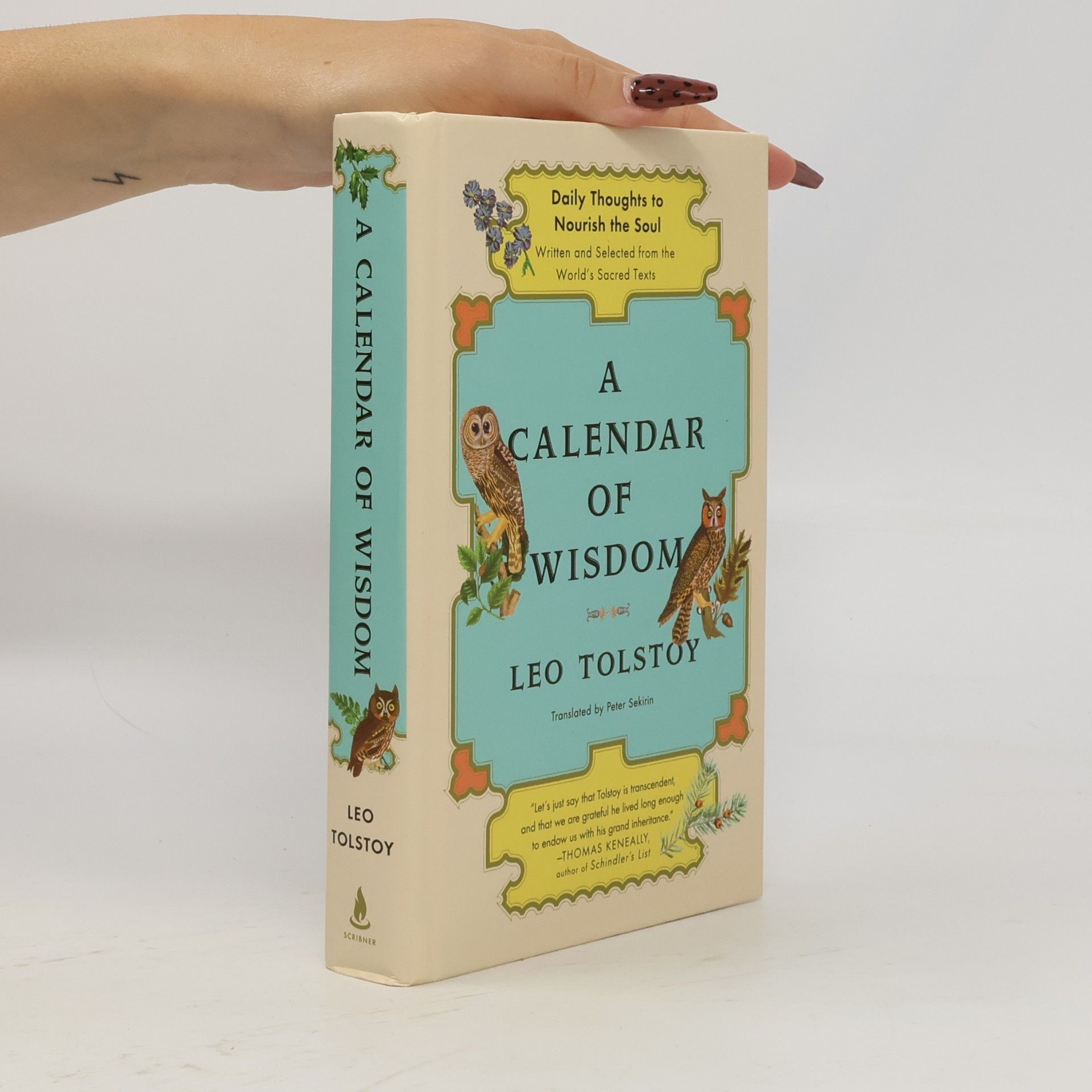Lev Nikolajevič Tolstoj A Calendar of Wisdom: Daily Thoughts to Nourish the Soul, Written and Selected from the World's Sacred Texts