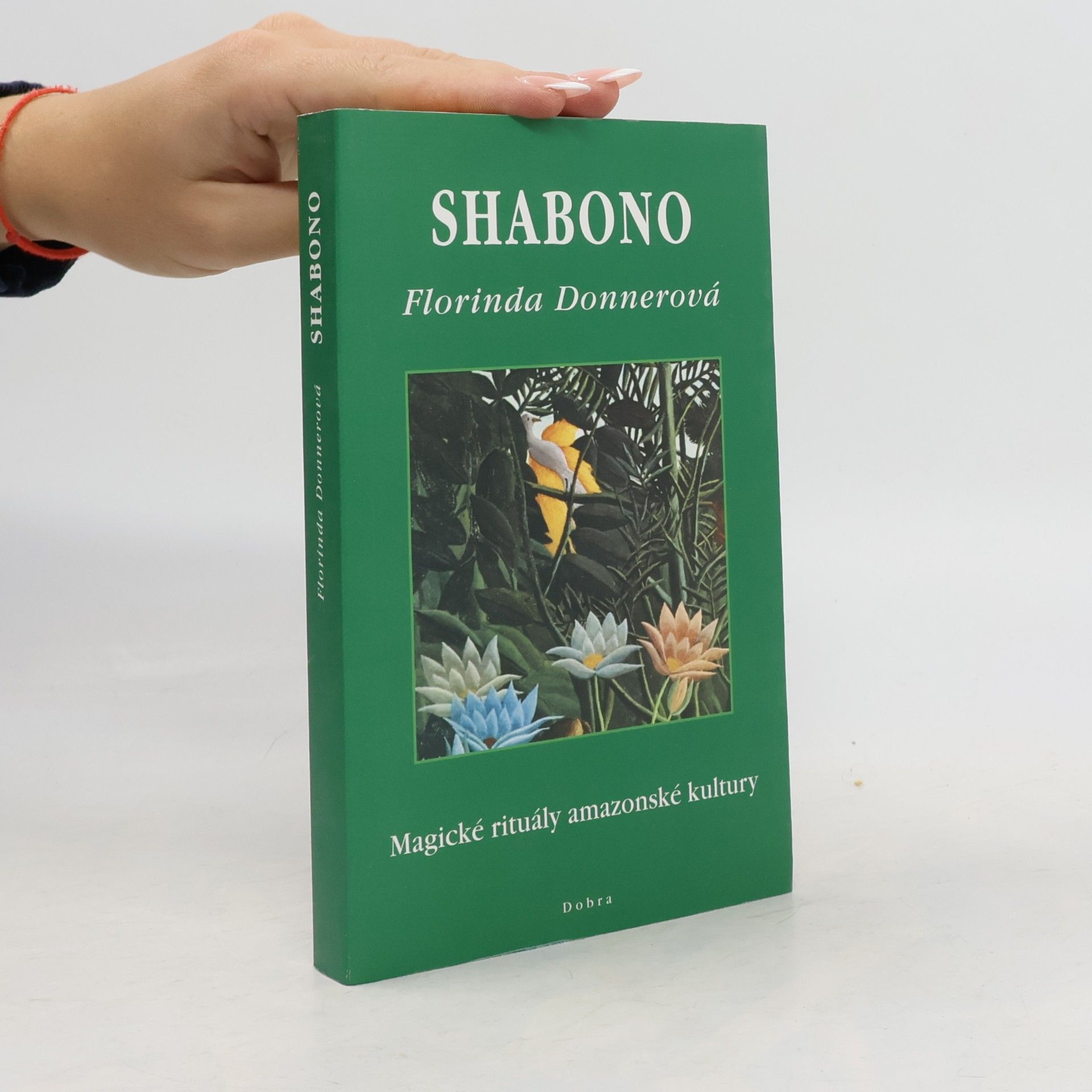 Florinda Donner Shabono. Magické rituály amazonské kultury