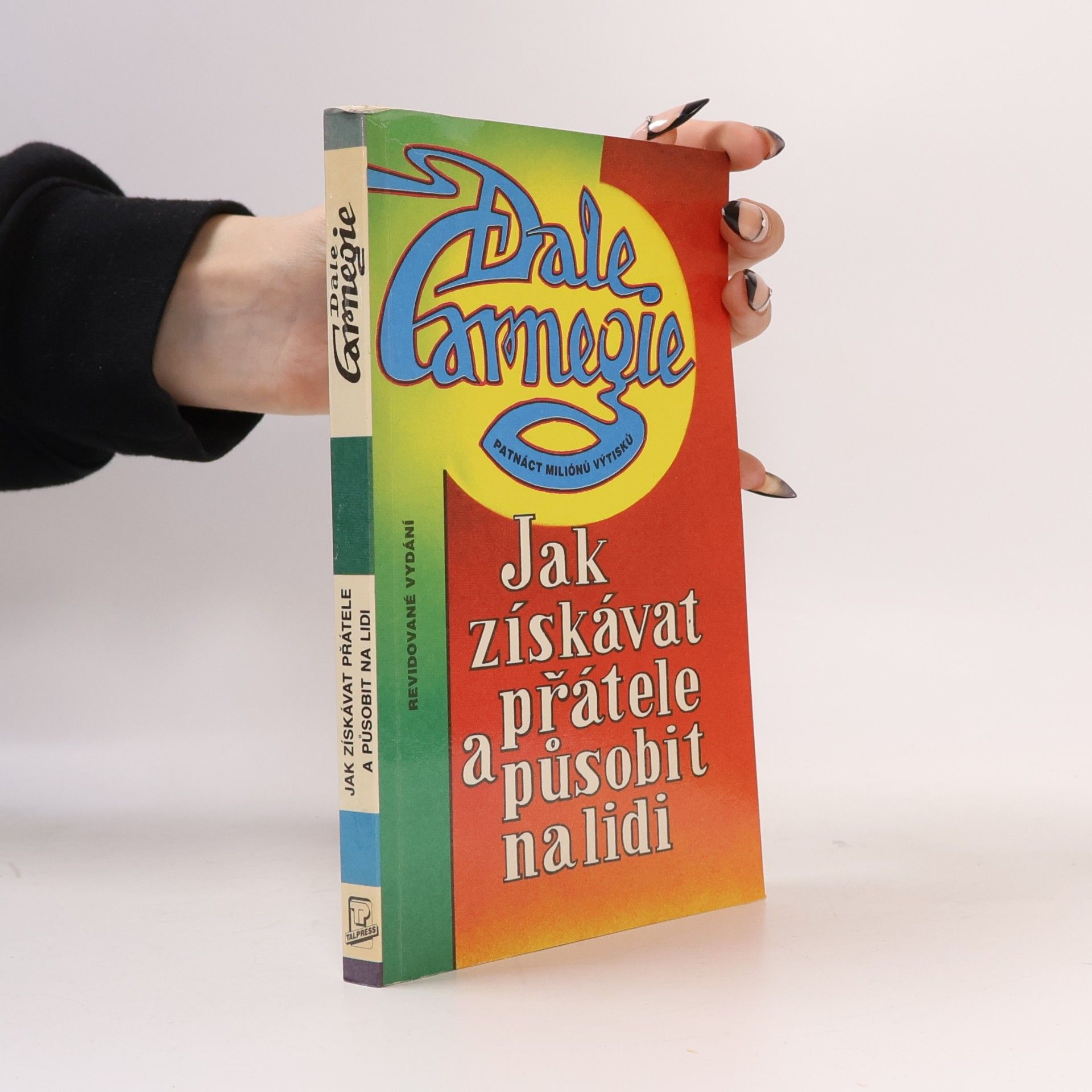 Dale Carnegie Jak získávat přátele a působit na lidi