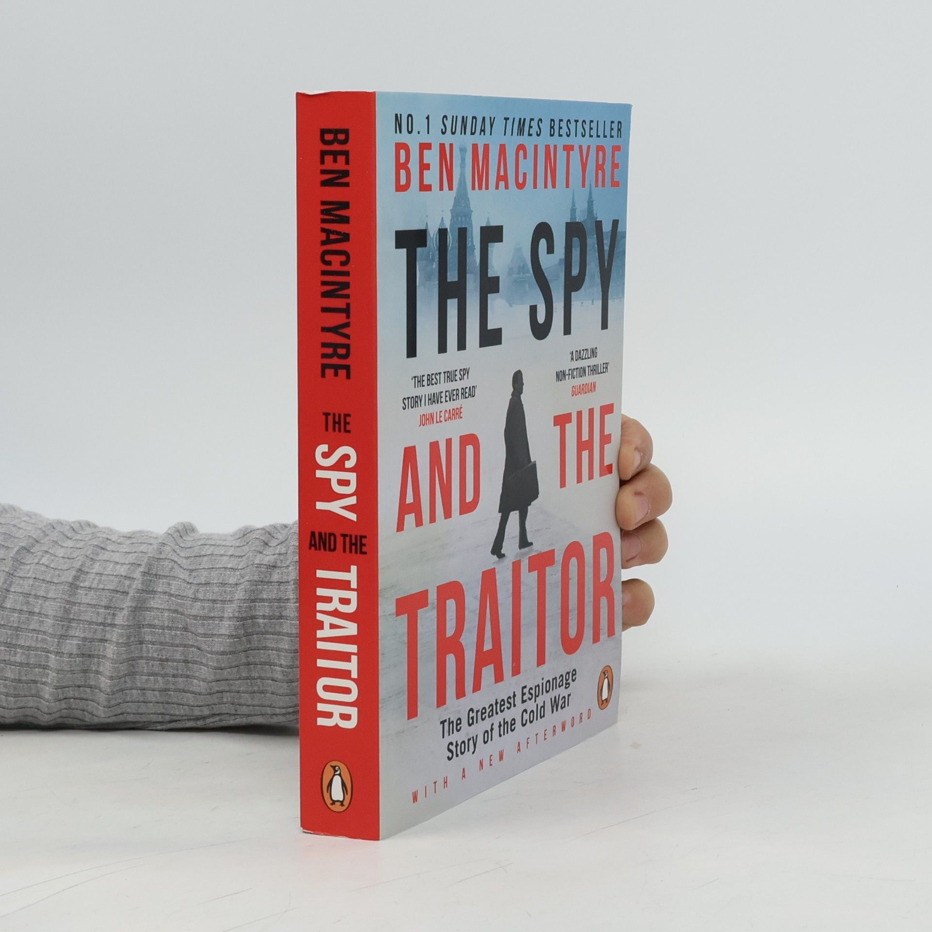 Ben Macintyre The spy and the traitor : the greatest espionage story of the Cold War
