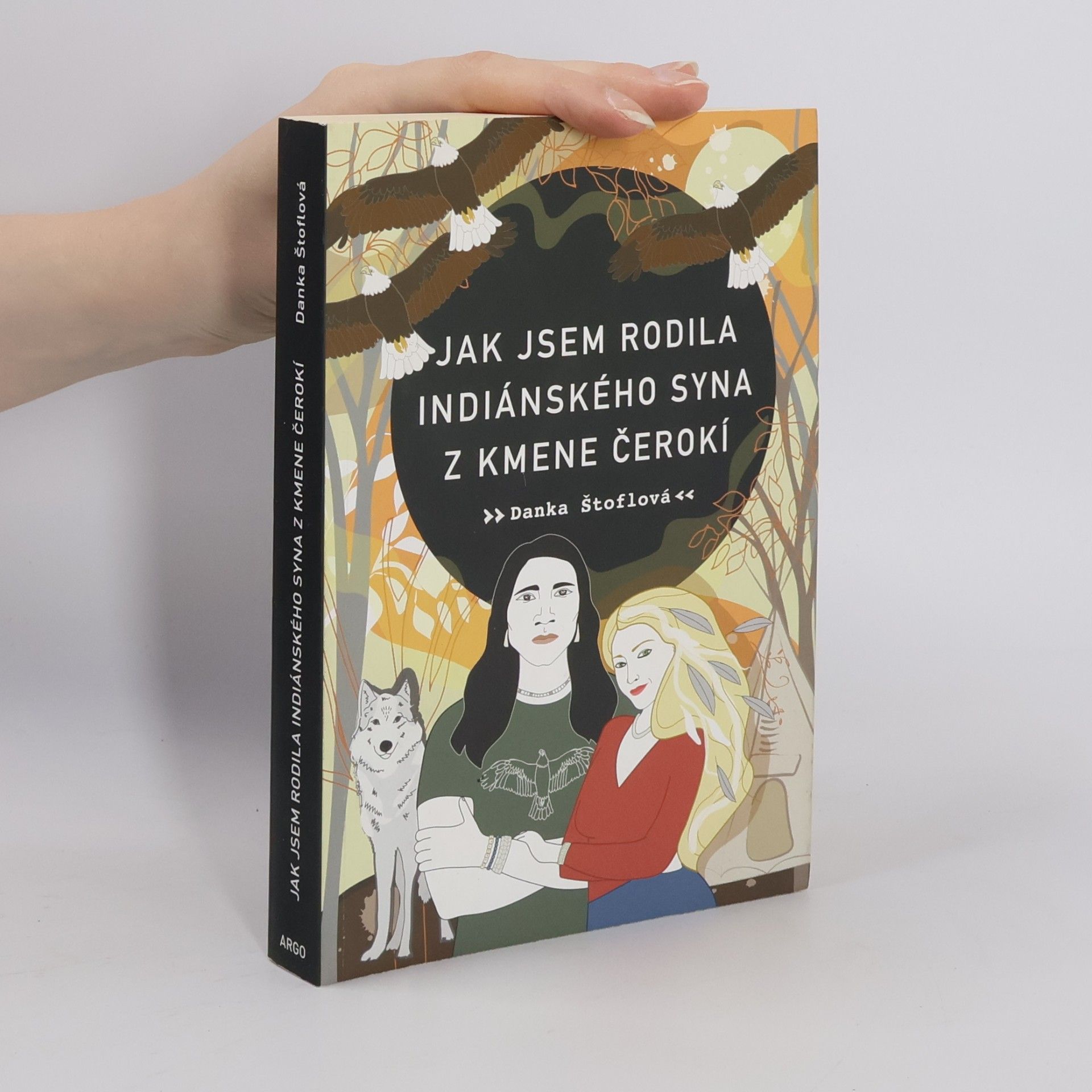 Danka Štoflová Jak jsem rodila indiánského syna z kmene Čerokí