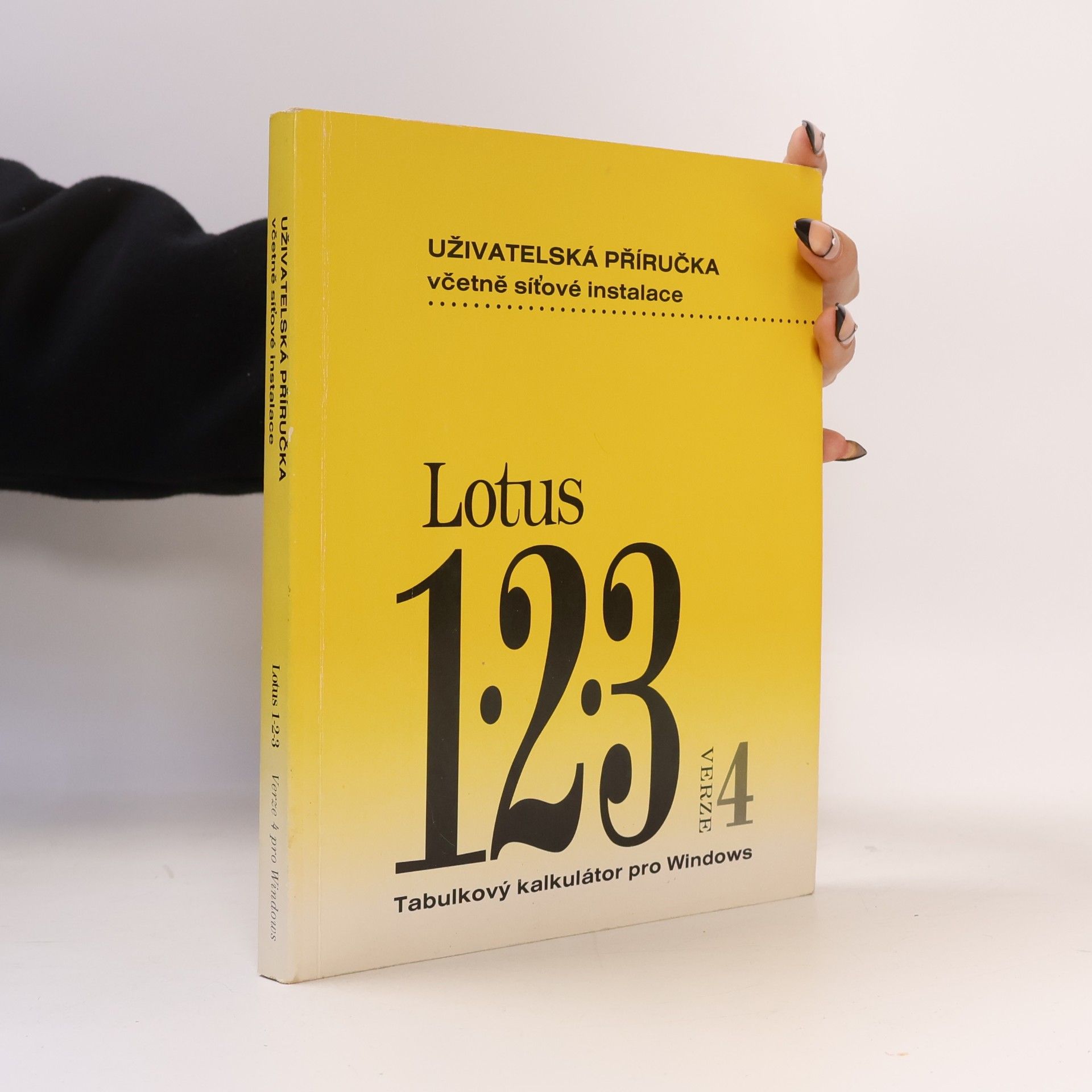 Various authors Lotus 1-2-3, verze 4 : tabulkový kalkulátor pro Windows : uživatelská příručka včetně siťové instalace