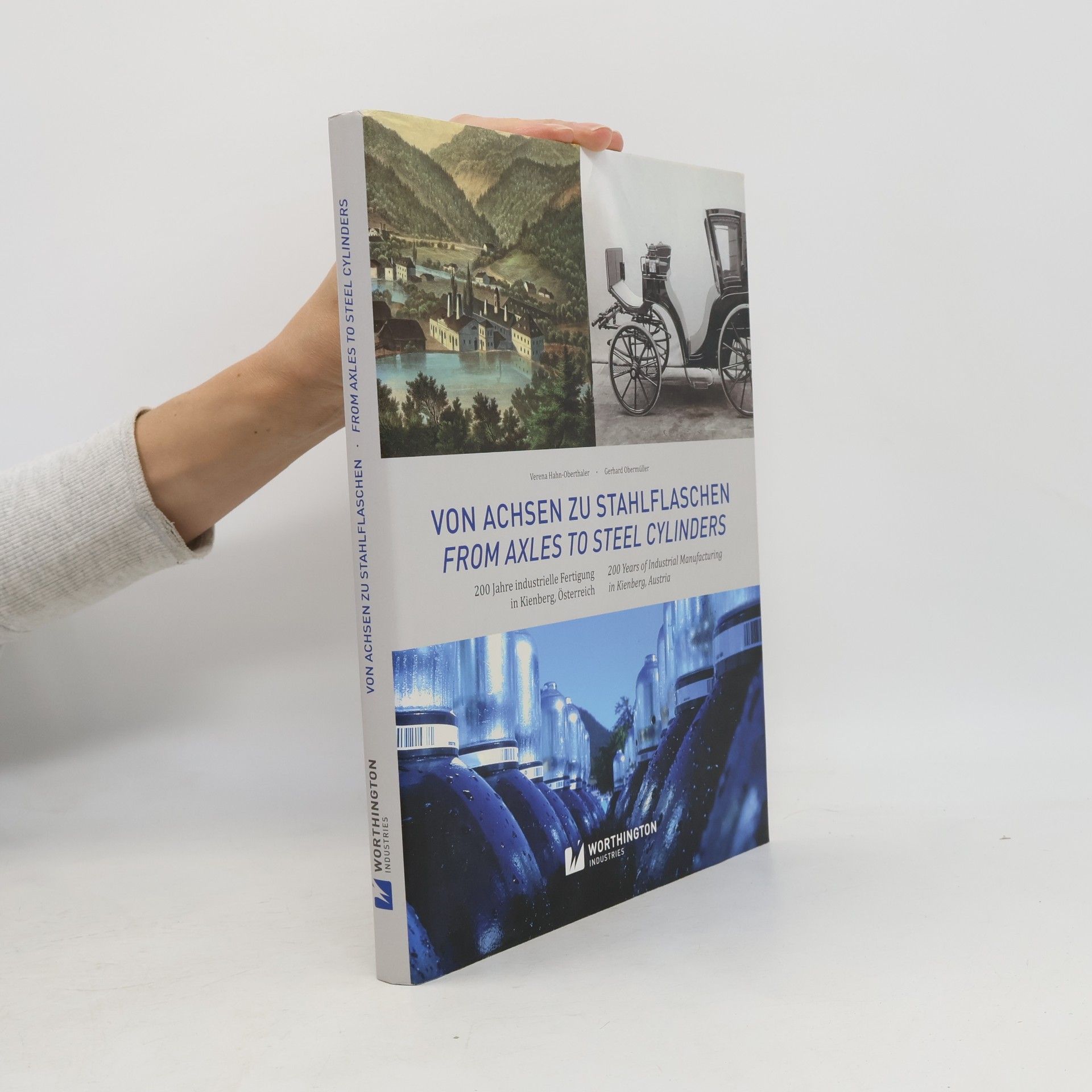 Gerhard Oberthaler Von Achsen zu Stahlflaschen / From Axles to Steel Cylinders