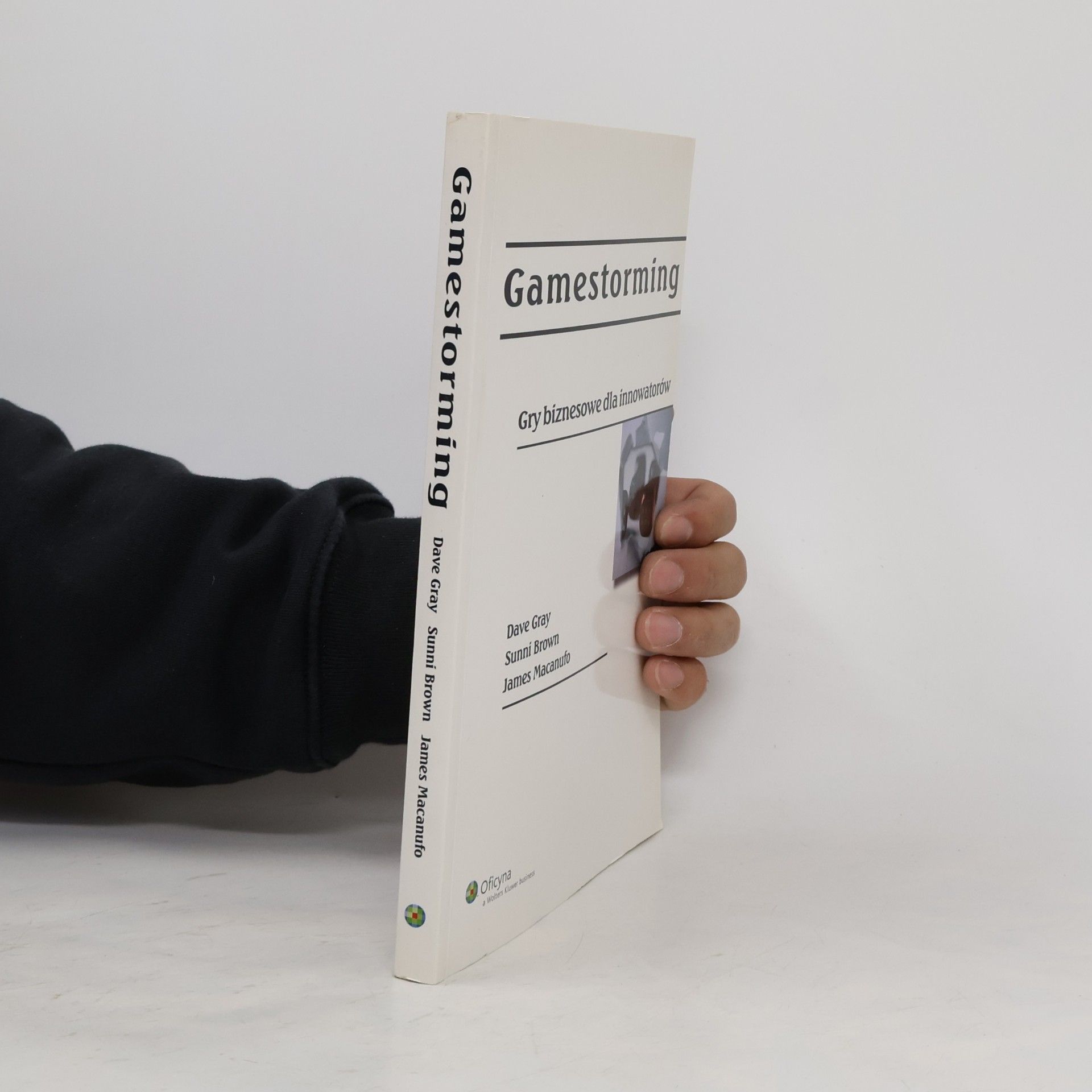 Gray, Dave Gamestorming: Gry biznesowe dla innowatorów