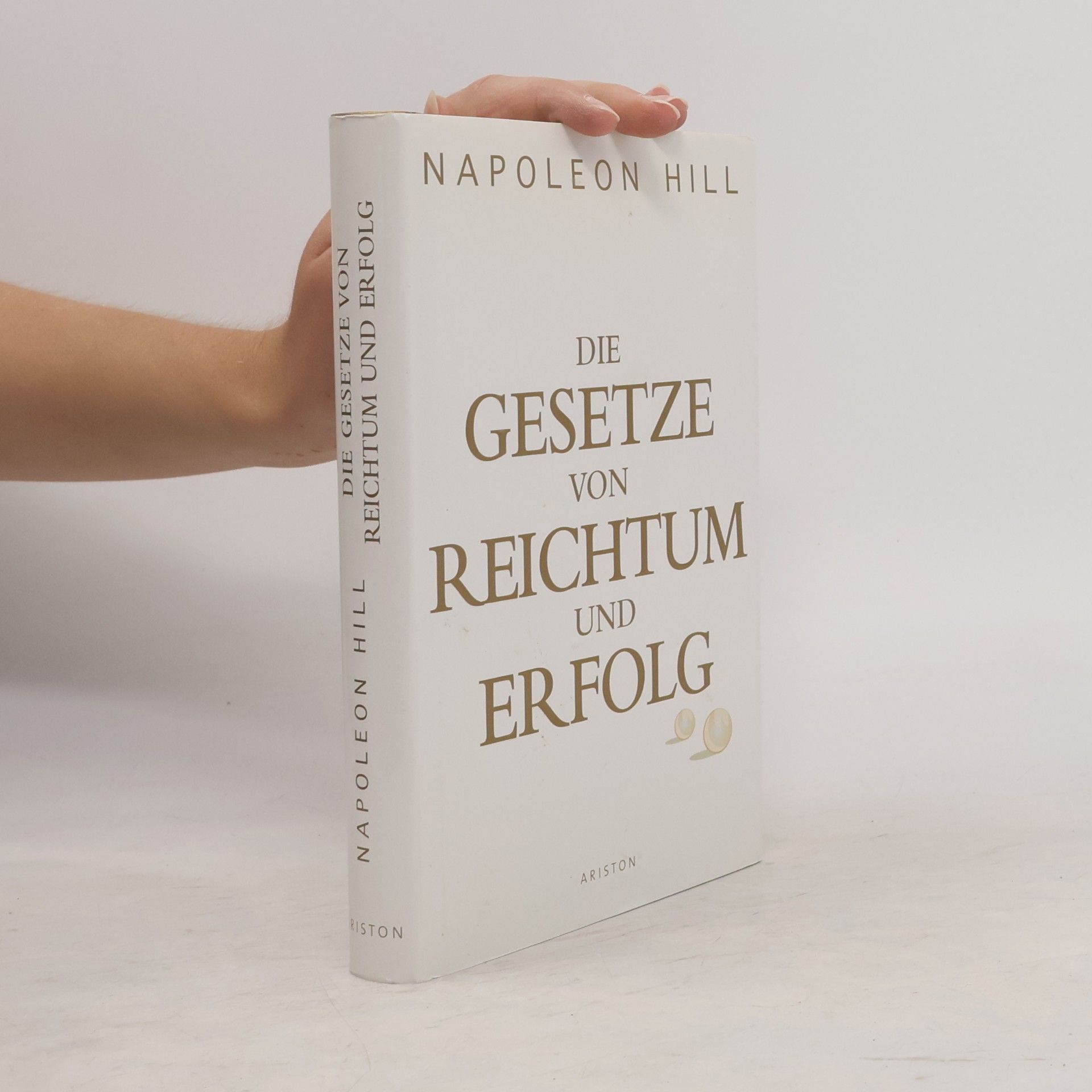 Napoleon Hill Die Gesetze von Reichtum und Erfolg