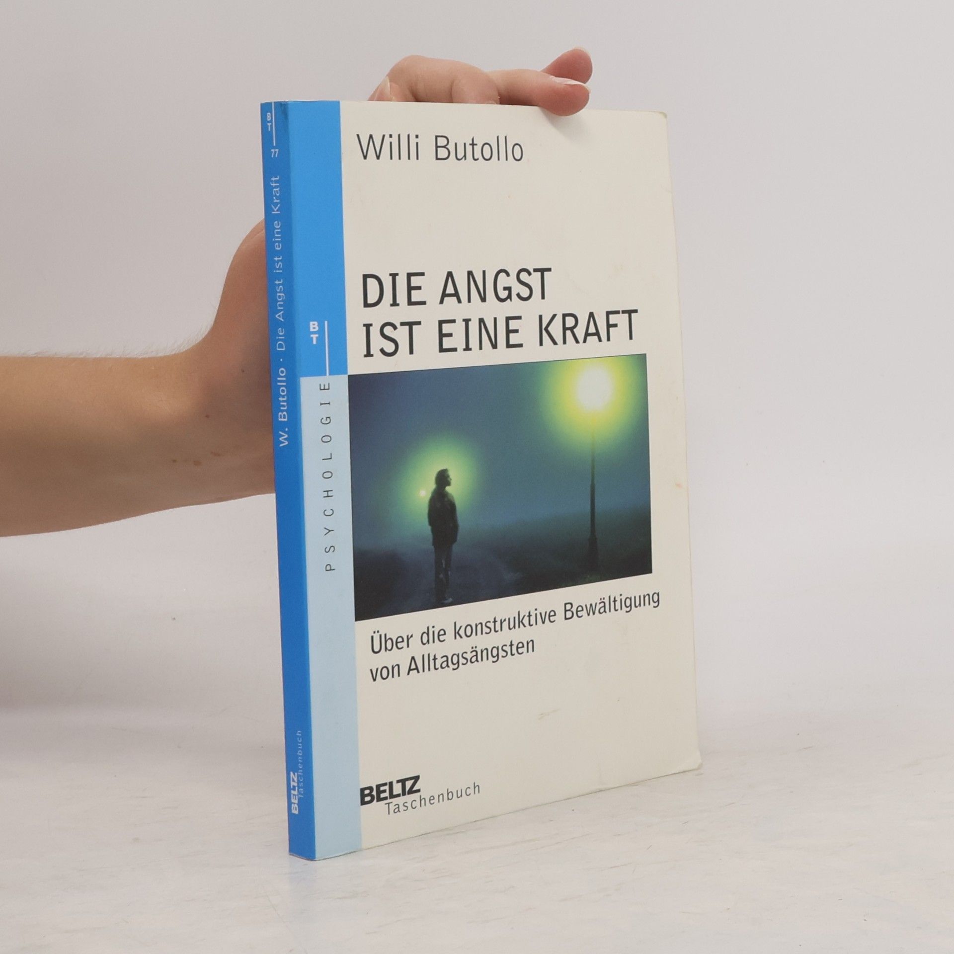 Willi Butollo Beltz Taschenbuch - 77: Die Angst ist eine Kraft