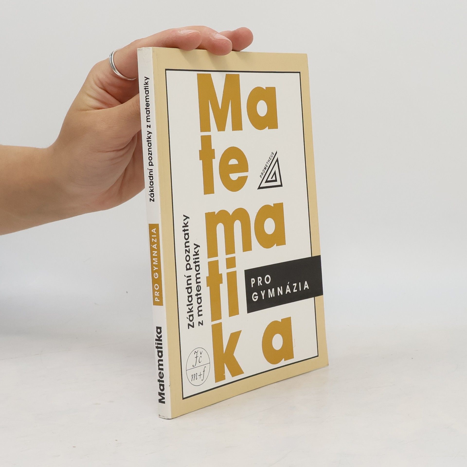 Ivan Bušek Matematika pro gymnázia. Základní poznatky z matematiky