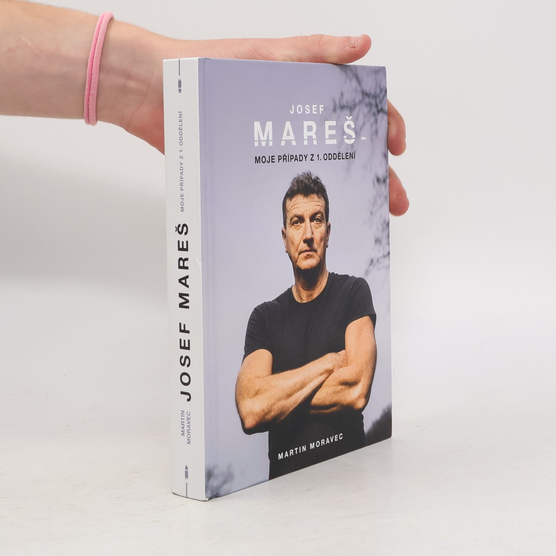 Martin Moravec Josef Mareš: Moje případy z 1. oddělení