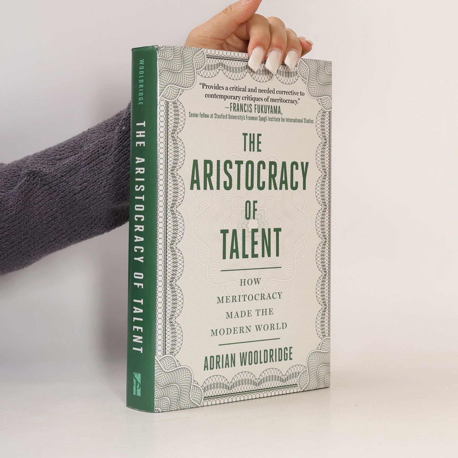 Adrian Wooldridge The Aristocracy of Talent: How Meritocracy Made the Modern World