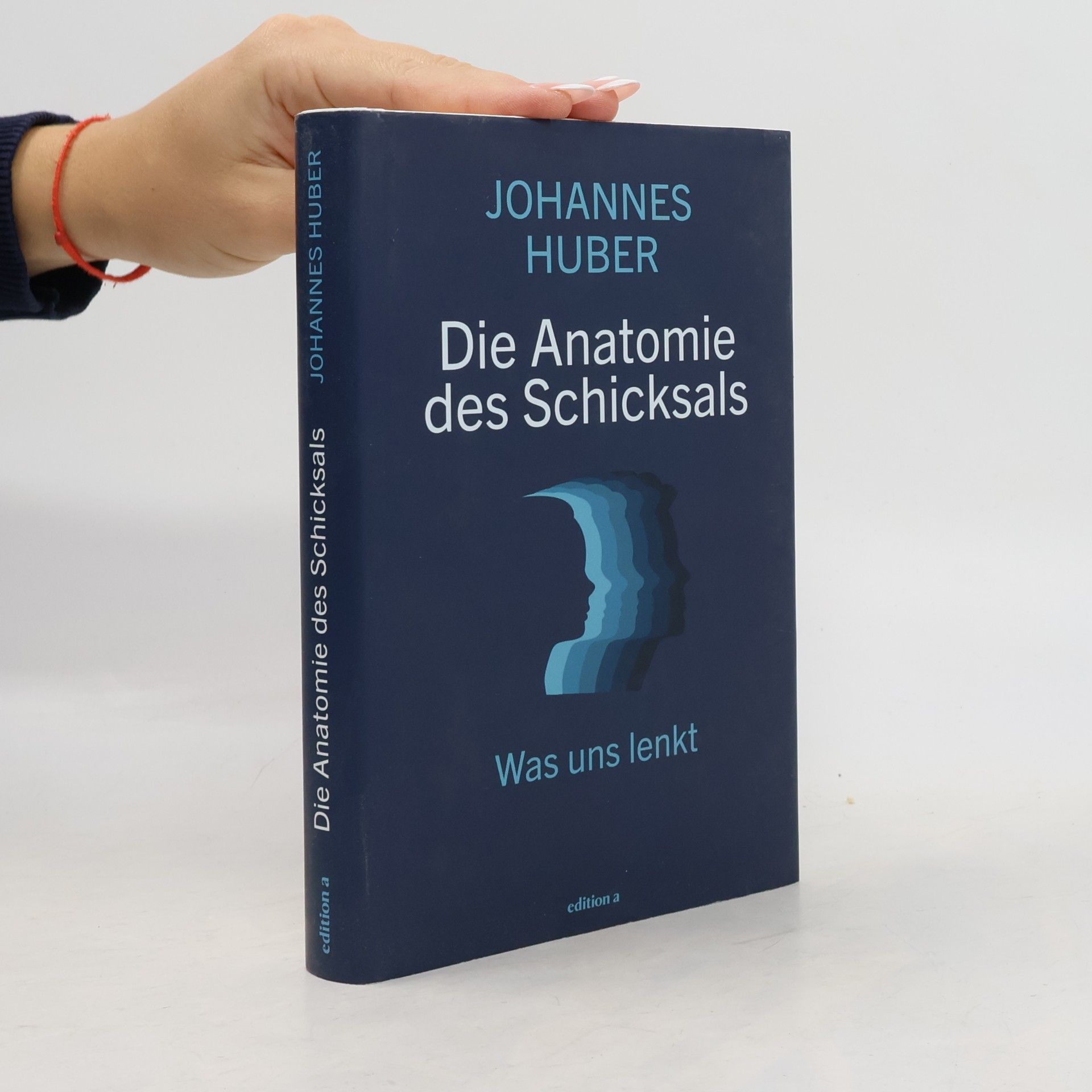 Johannes Huber Die Anatomie des Schicksals