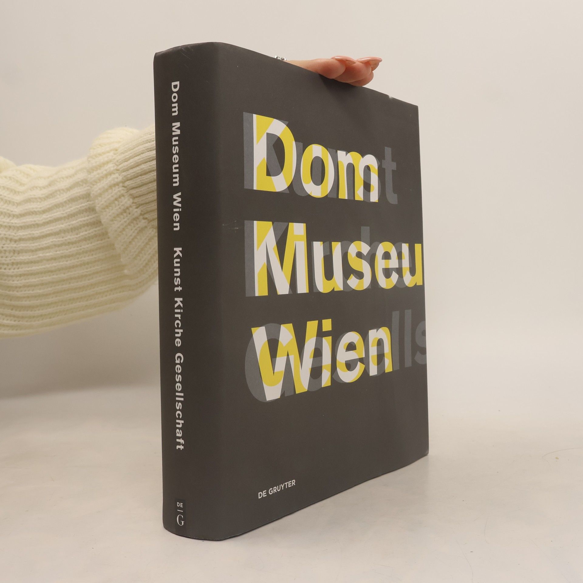 Dom Museum Wien. Kunst, Kirche, Gesellschaft