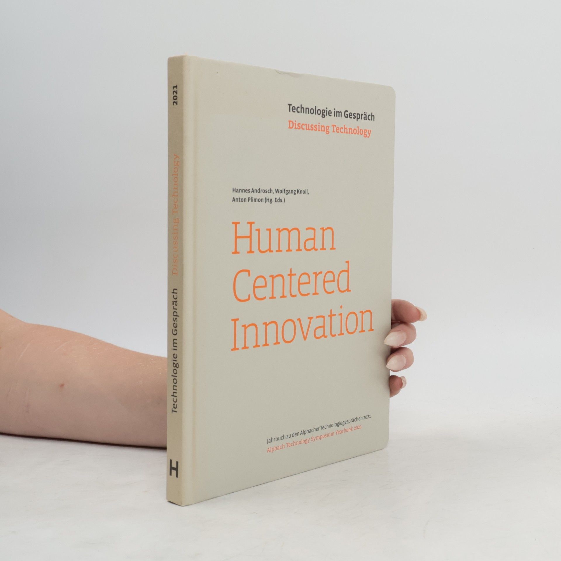 Androsch, Hannes Technologie im Gespräch: Human Centered Innovation: Jahrbuch zu den Alpbacher Technologiegesprächen 2021 (Technologie im Gespräch: Jahrbuch zu den Alpbacher Technologiegesprächen)