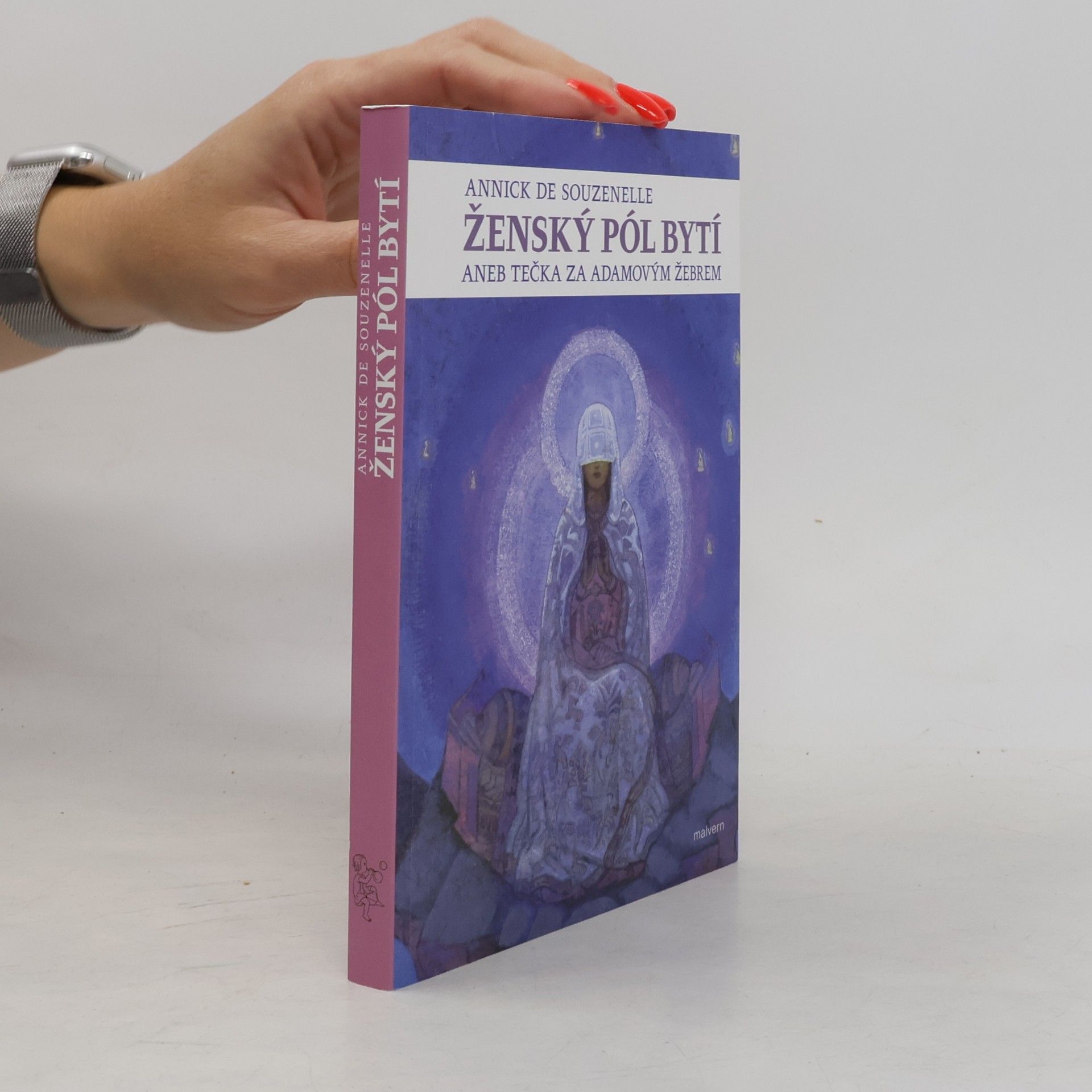 Annick de Souzenelle Ženský pól bytí, aneb, Tečka za Adamovým žebrem