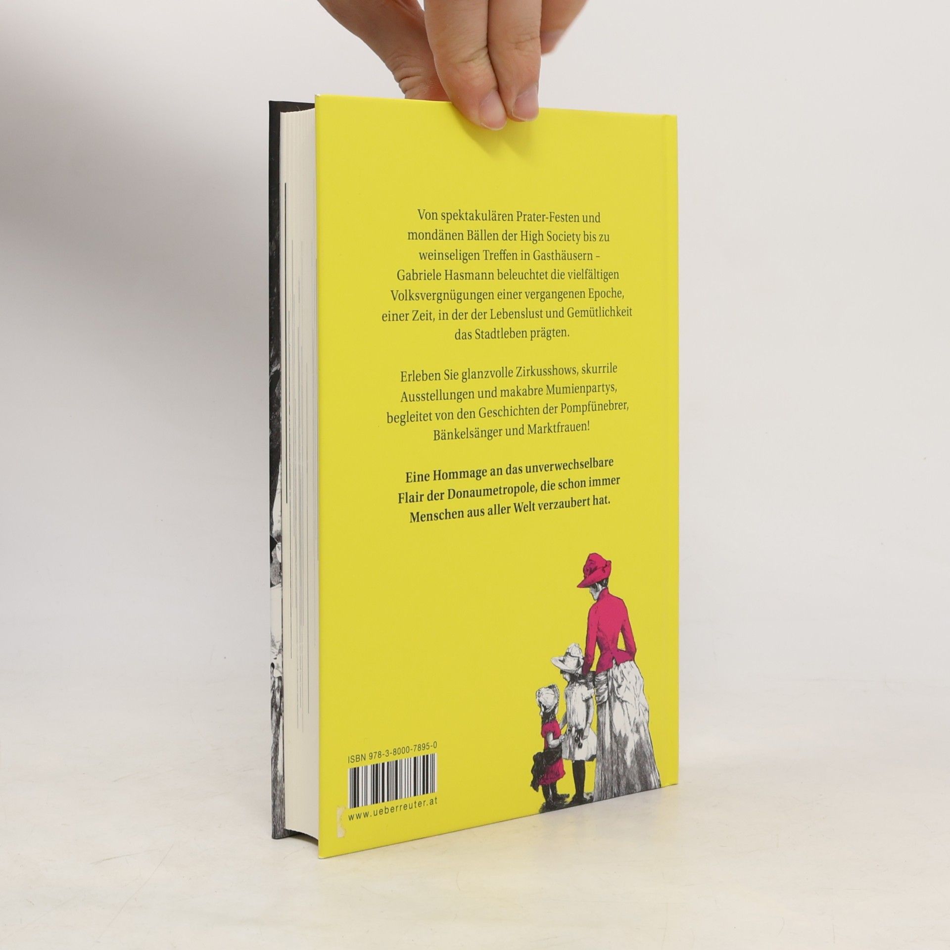 Gabriele Hasmann Wien, Wien, nur du allein ... Spektakel, Geselligkeit, Lebenslust