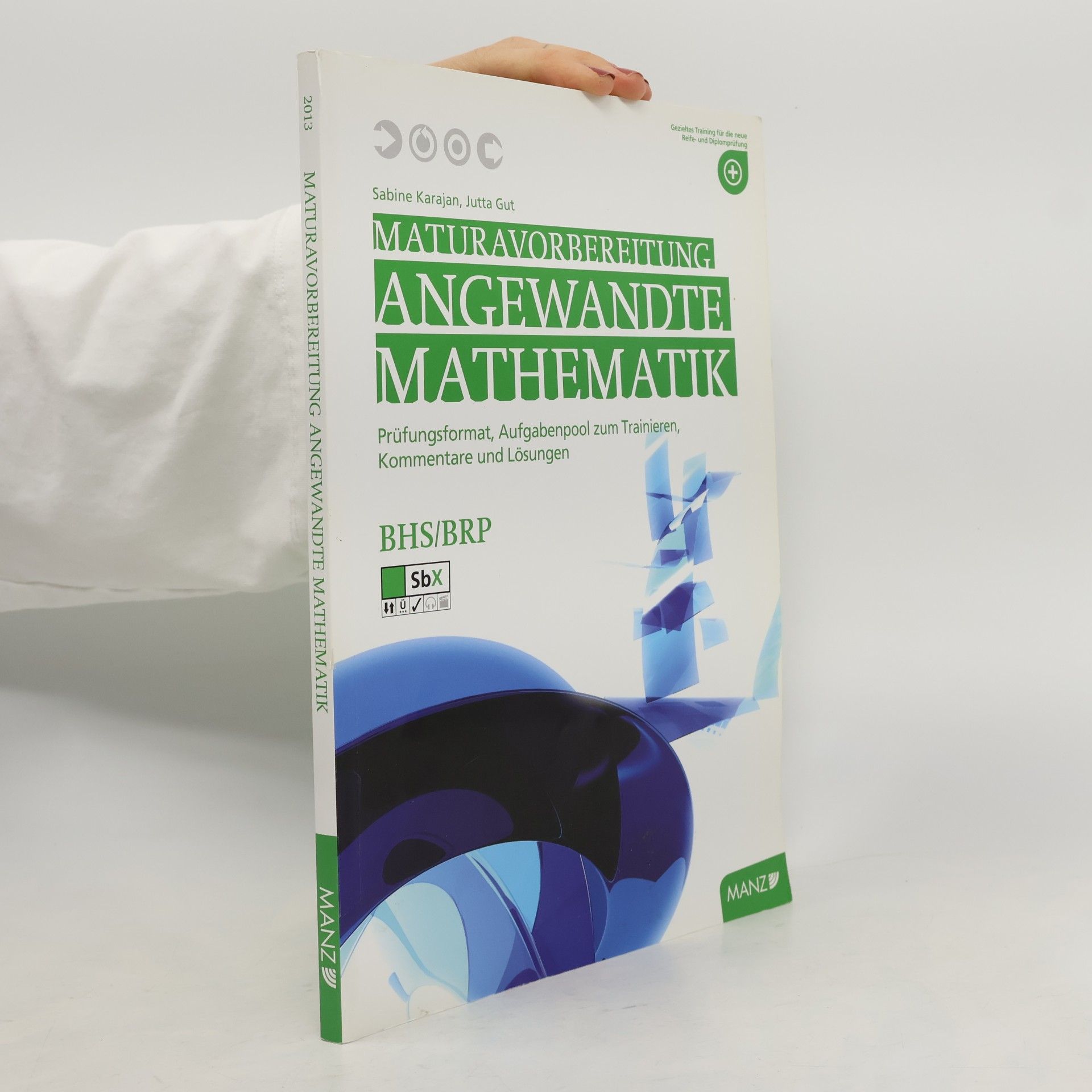 Sabine Karajan Maturavorbereitung Mathematik - inkl. SbX: Prüfungsformat, Wiederholung und Musteraufgaben