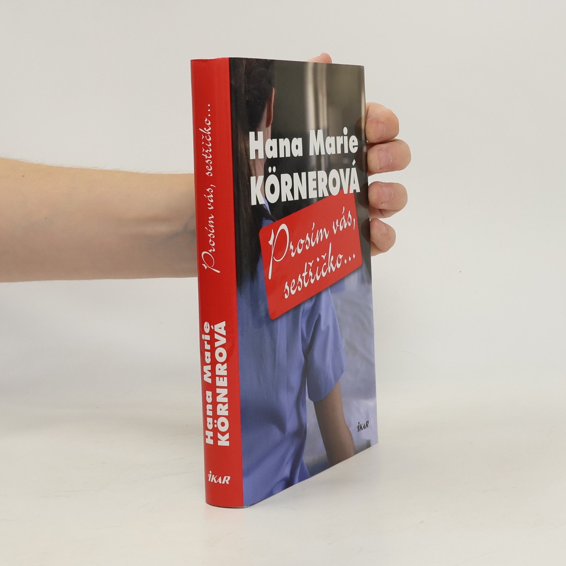 Hana Marie Körnerová Prosím vás, sestřičko...
