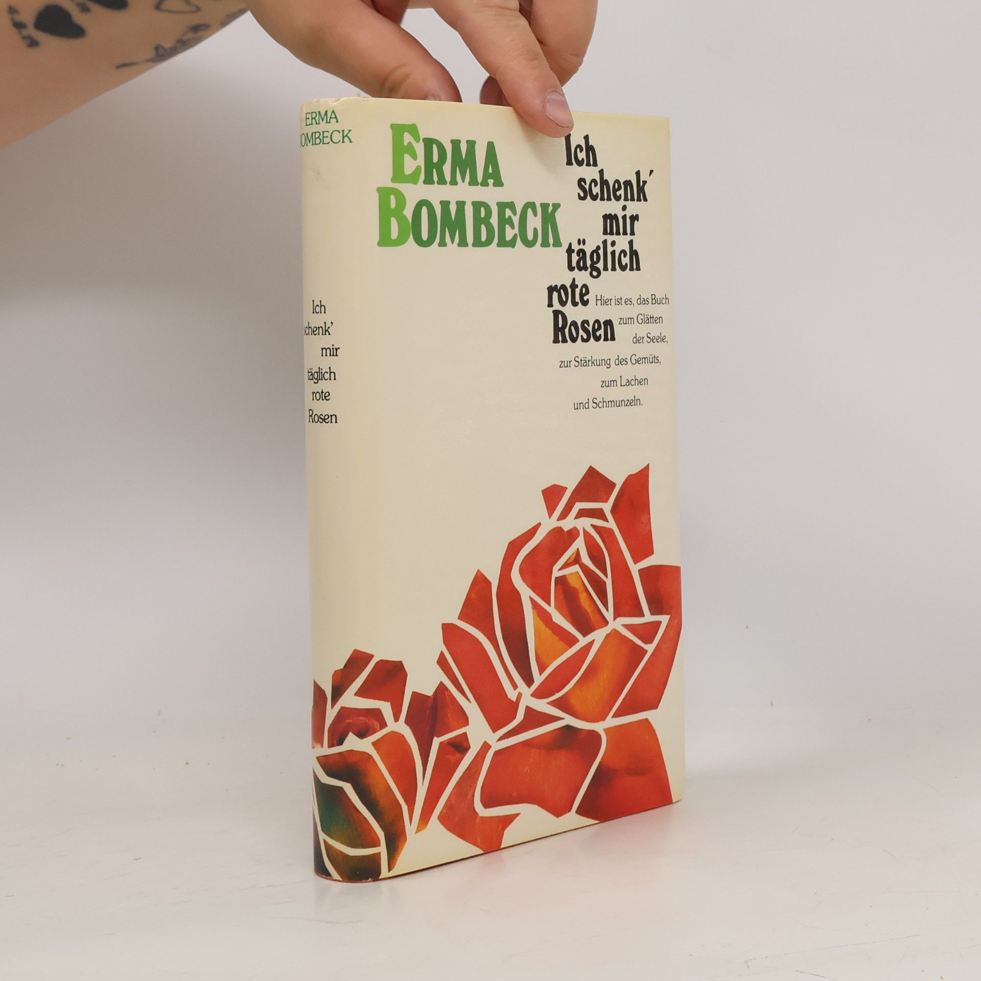 Erma Bombeck Ich schenk mir täglich rote Rosen