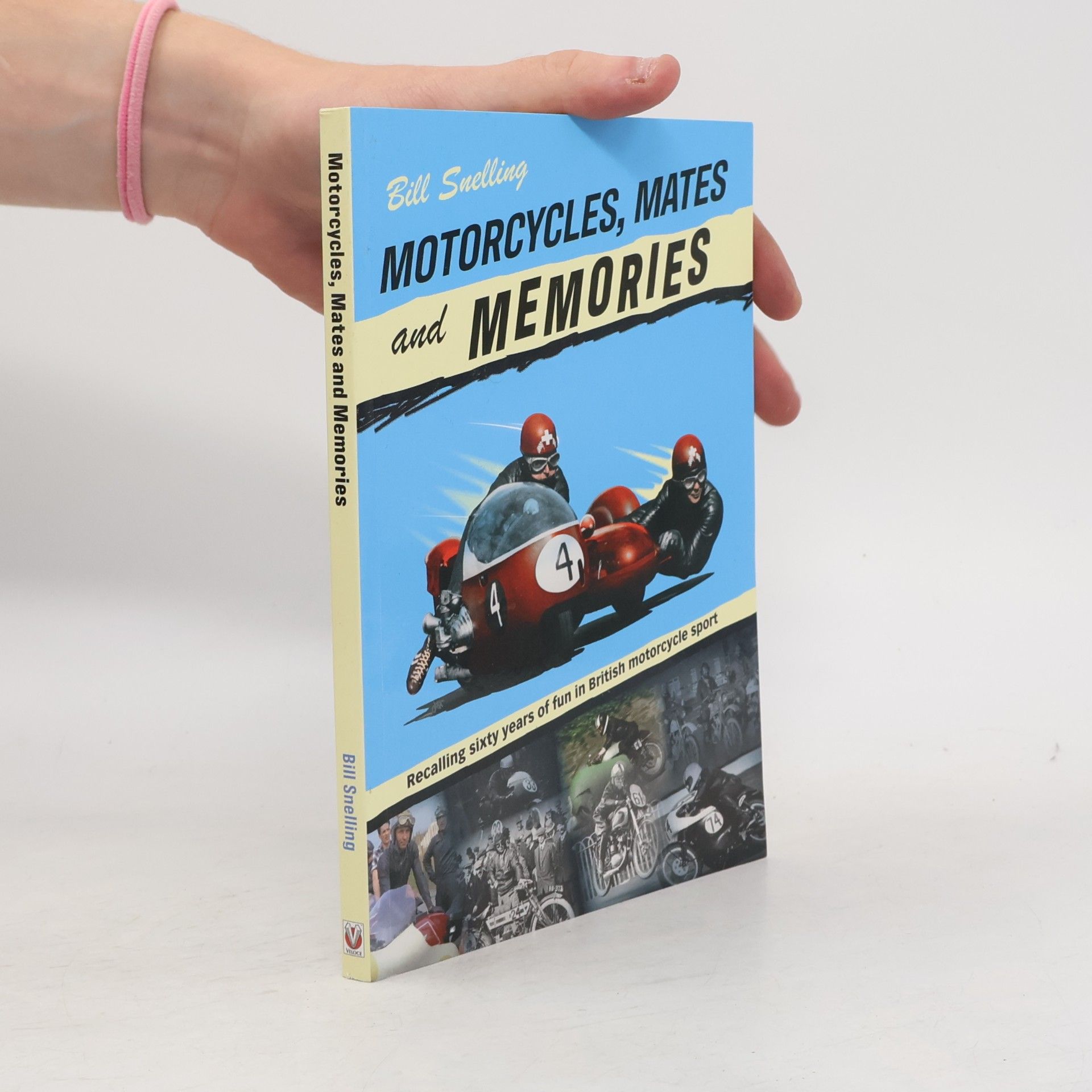 Snelling Bill Motorcycles, Mates and Memories