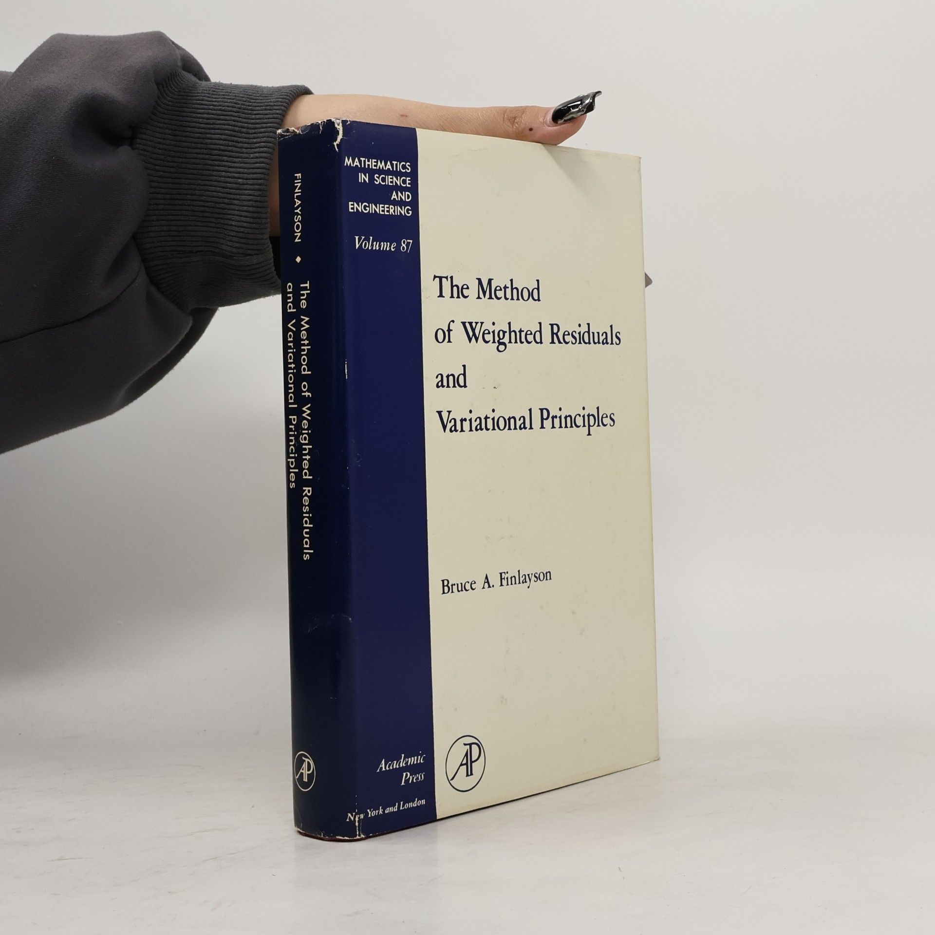 Bruce A Finlayson Mathematics in Science and Engineering - 87: The Method of Weighted Residuals and Variational Principles