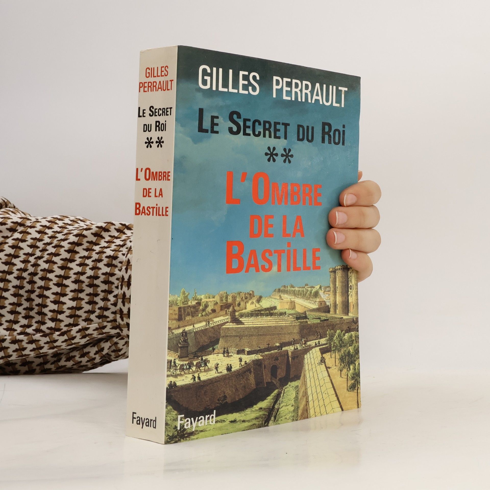 Gilles Perrault Le Secret du Roi - 2: L'Ombre de la Bastille