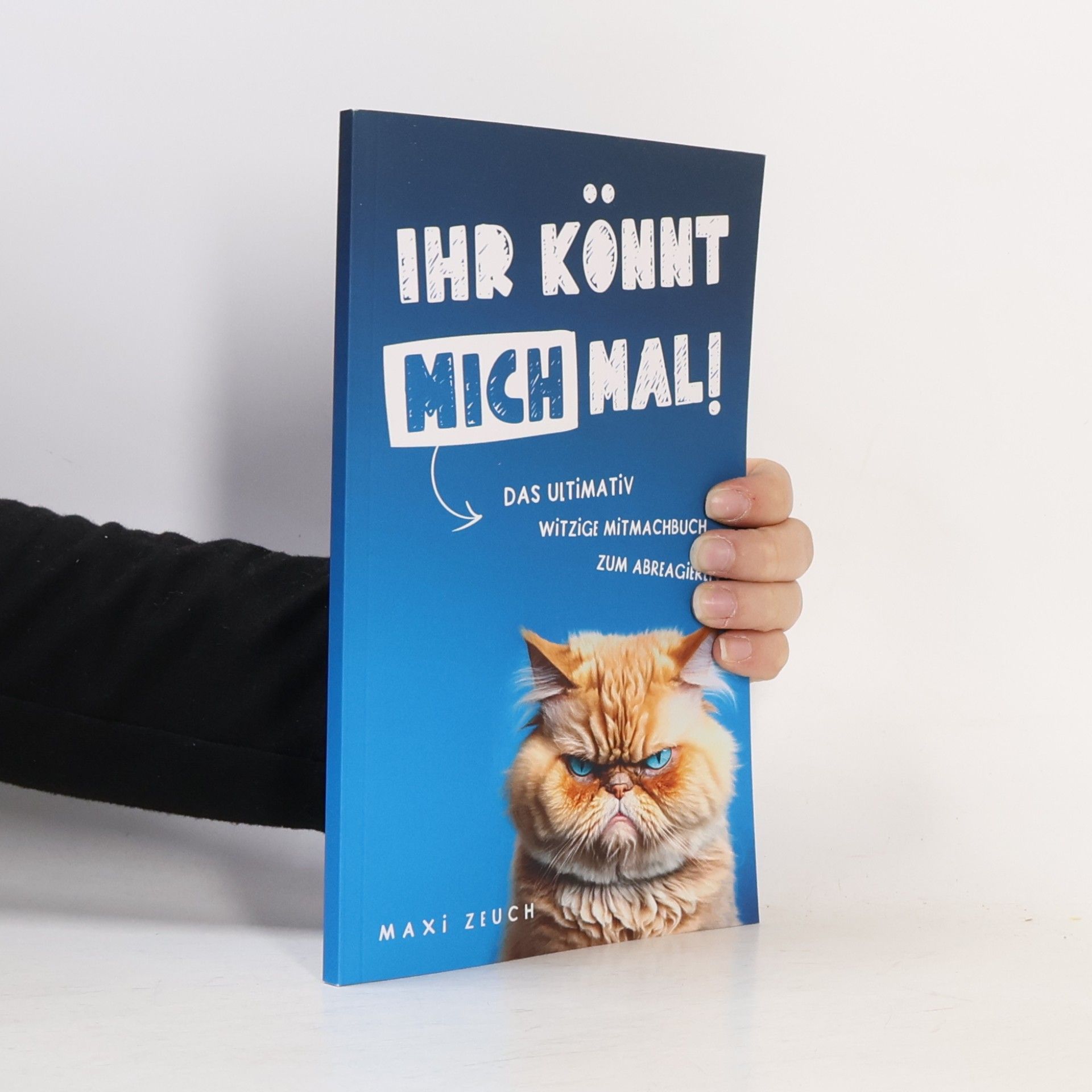 Maxi Zeuch Ihr könnt mich mal!