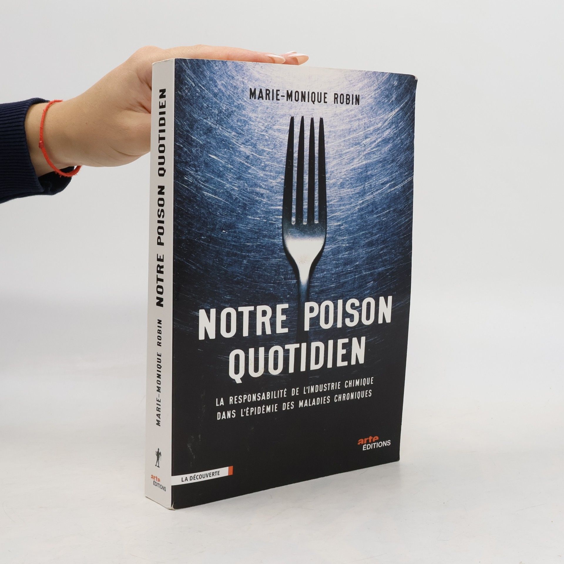 Marie-Monique Robin Notre poison quotidien